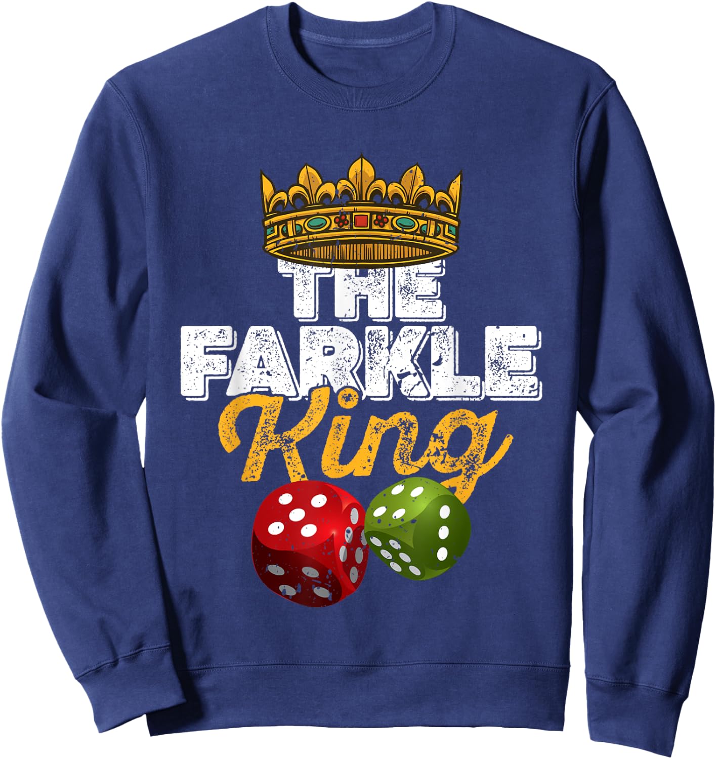 The Farkle King – Farkle dice game Sweatshirt - Sweatshirt | Navy