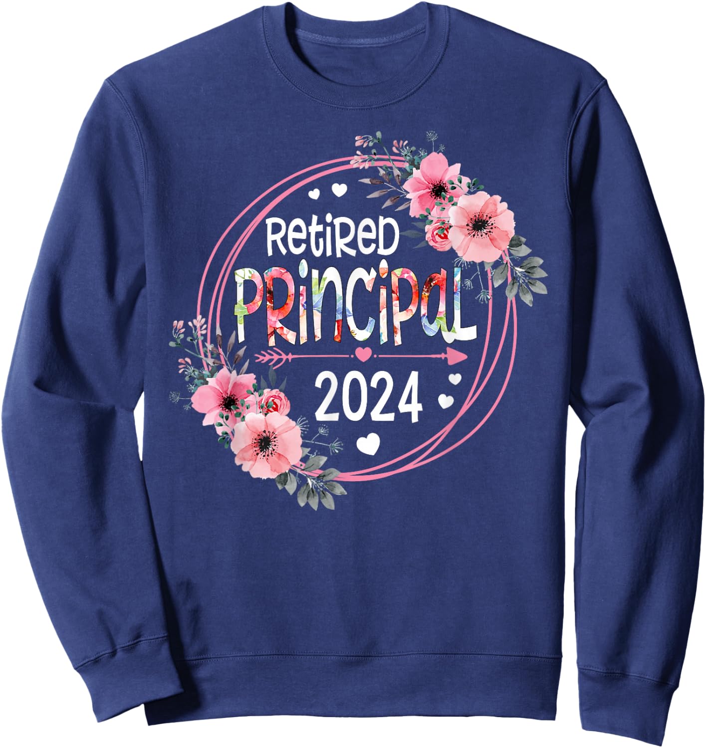 Floral Retired Principal Est 2024 Retirement Gift Sweatshirt - Sweatshirt | Navy