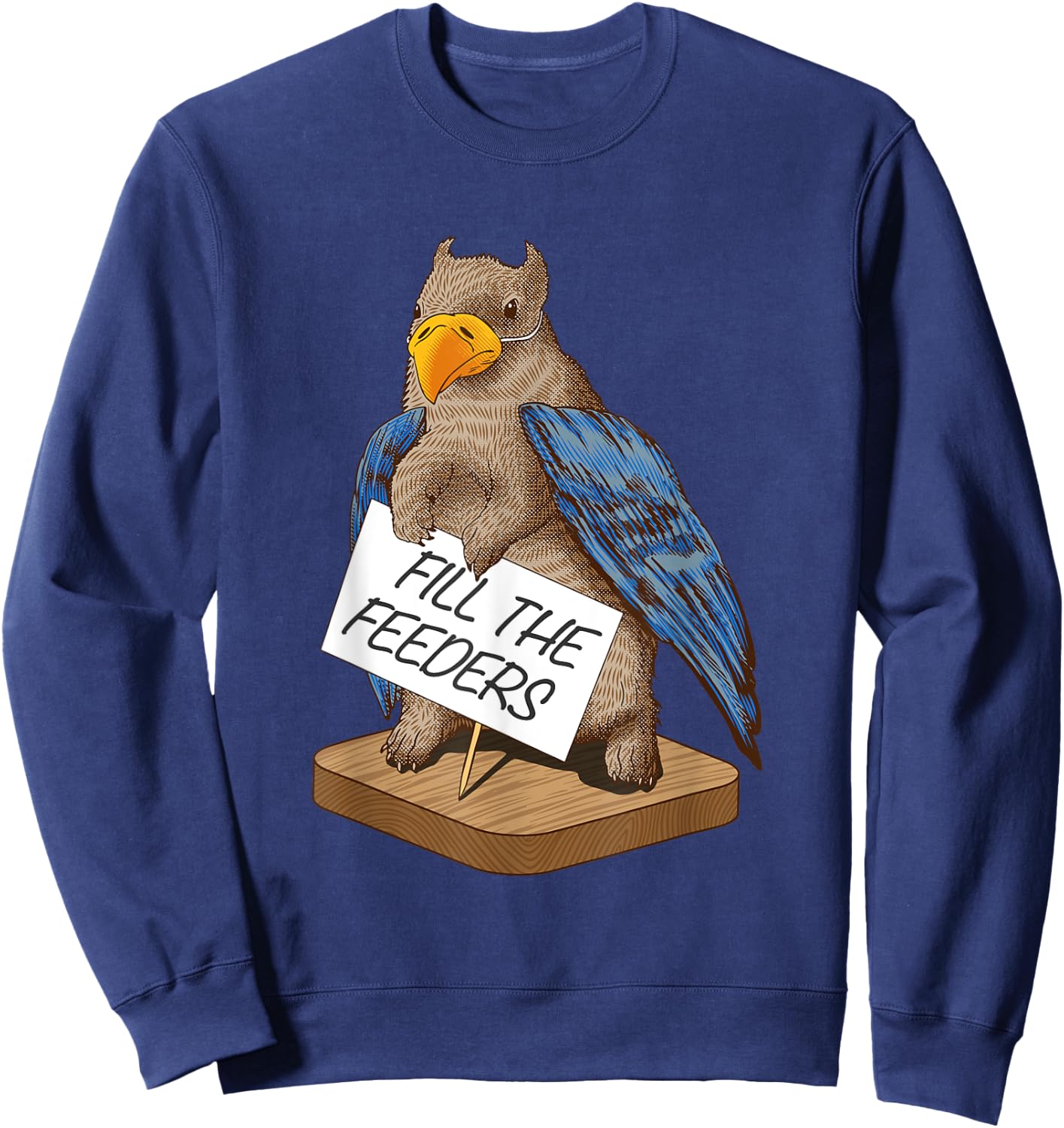 Fill The Feeders Funny Squirrel Dressed Like A Bird Sweatshirt - Sweatshirt | Navy