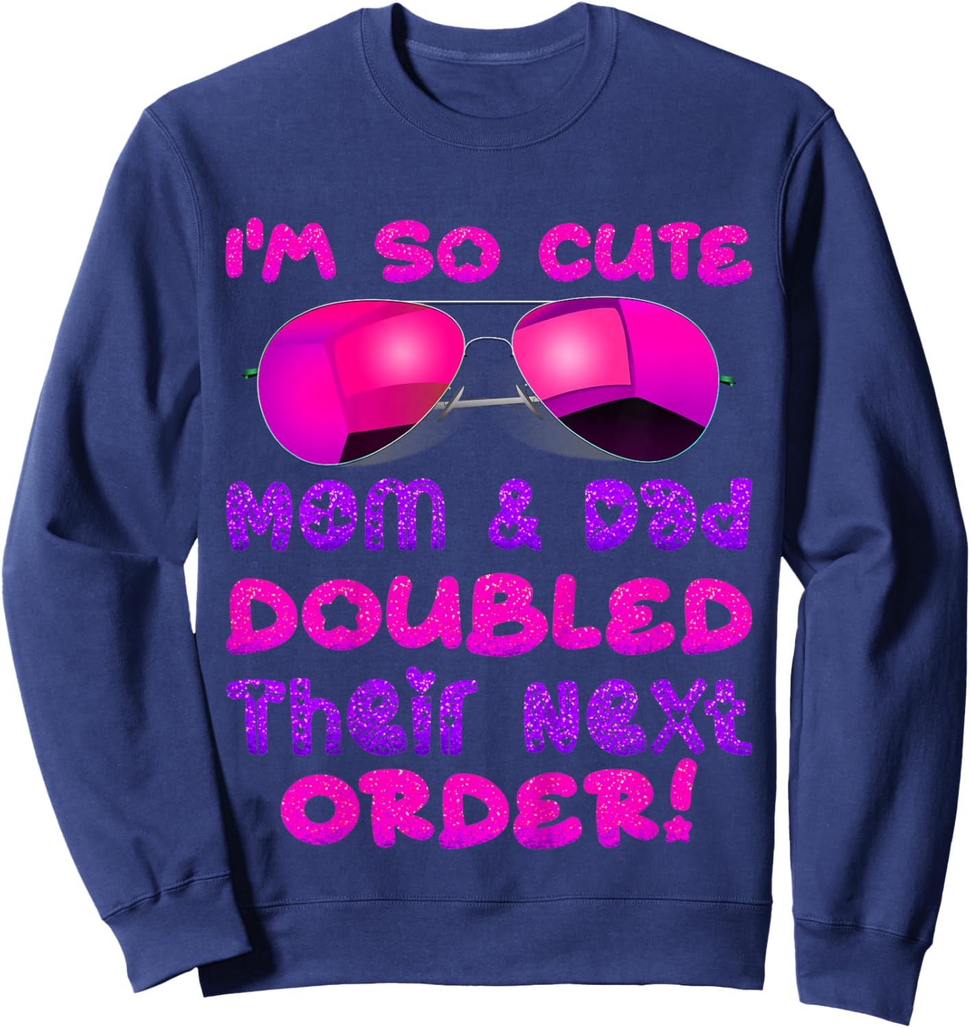 Kids I'm So Cute Mom And & Doubled Their Next Order Twins Baby Sweatshirt - Sweatshirt | Navy