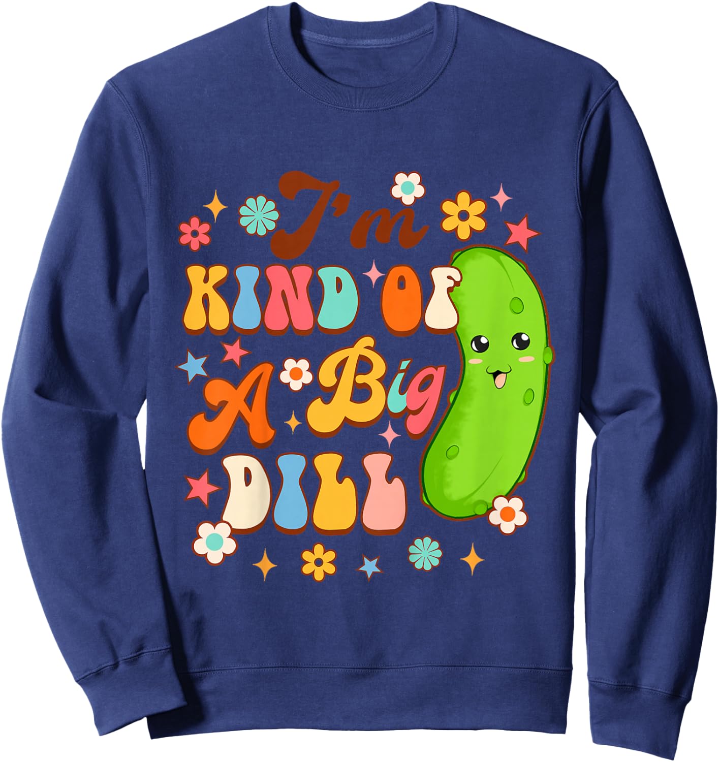 Kids Pickle Lover Cucumber Baby Shower I'm Kind Of A Big Dill Sweatshirt - Sweatshirt | Navy
