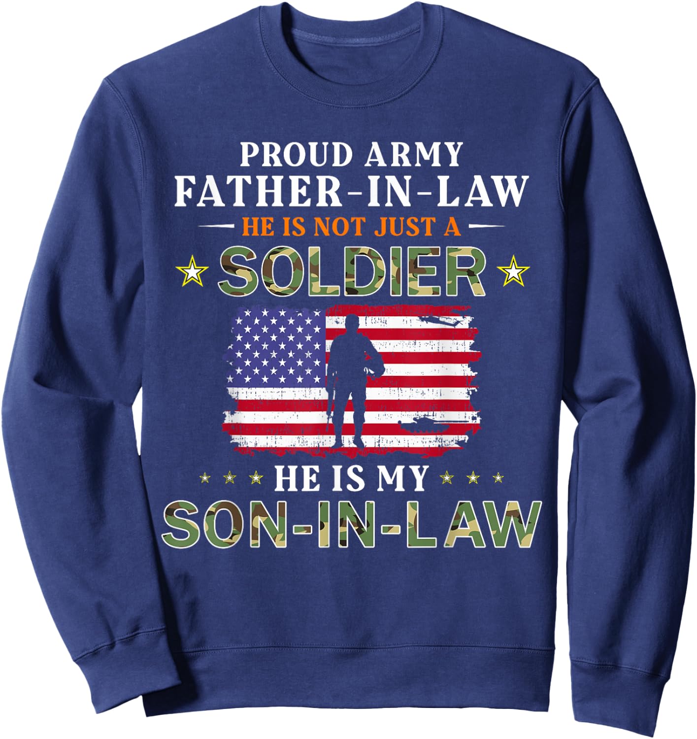 My Son-In-Law Is A Soldier Hero-Proud Army Father-In-Law Sweatshirt - Sweatshirt | Navy