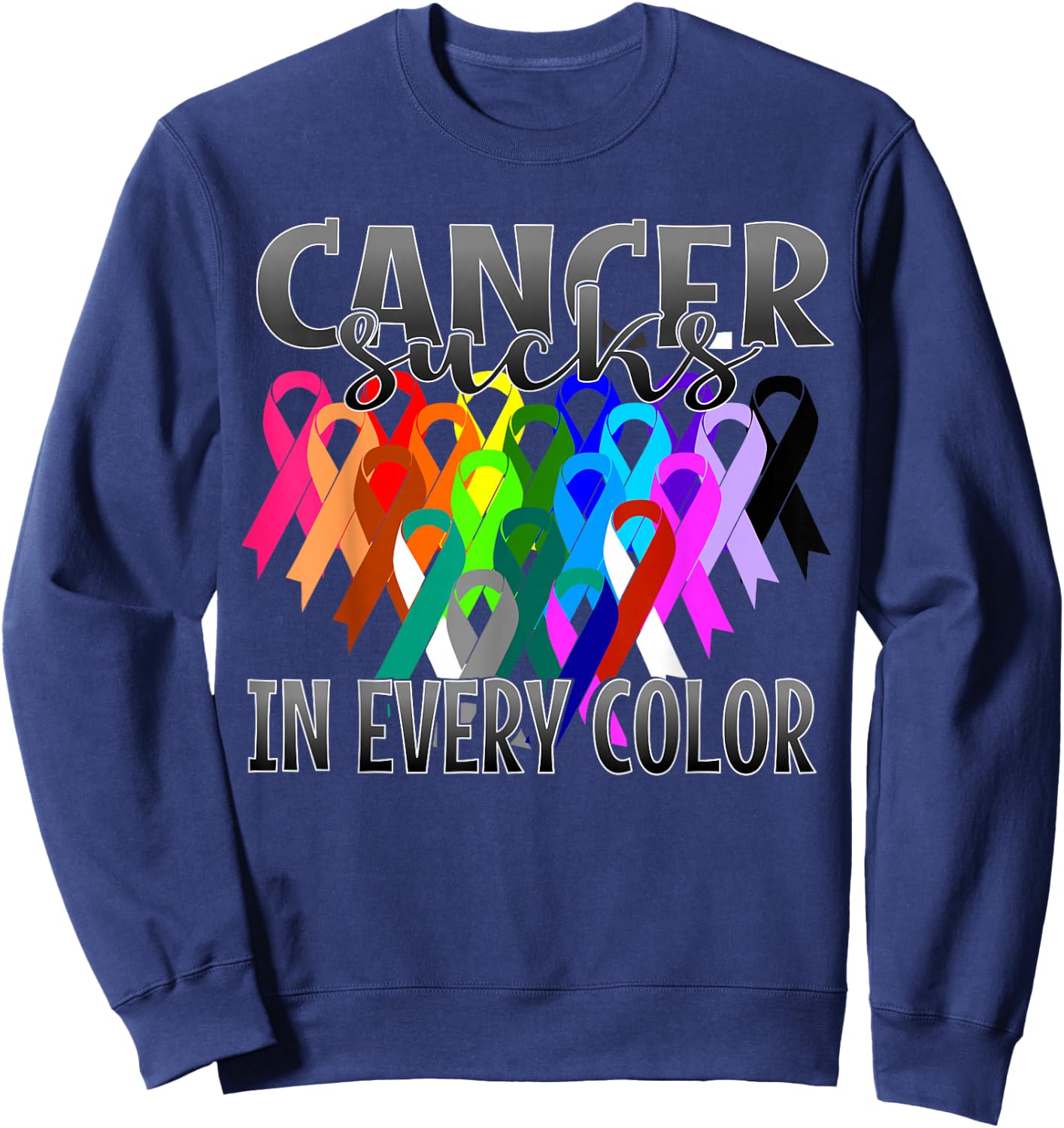 Cancer Sucks In Every Color Fighter | Fight The Cancer Sweatshirt - Sweatshirt | Navy
