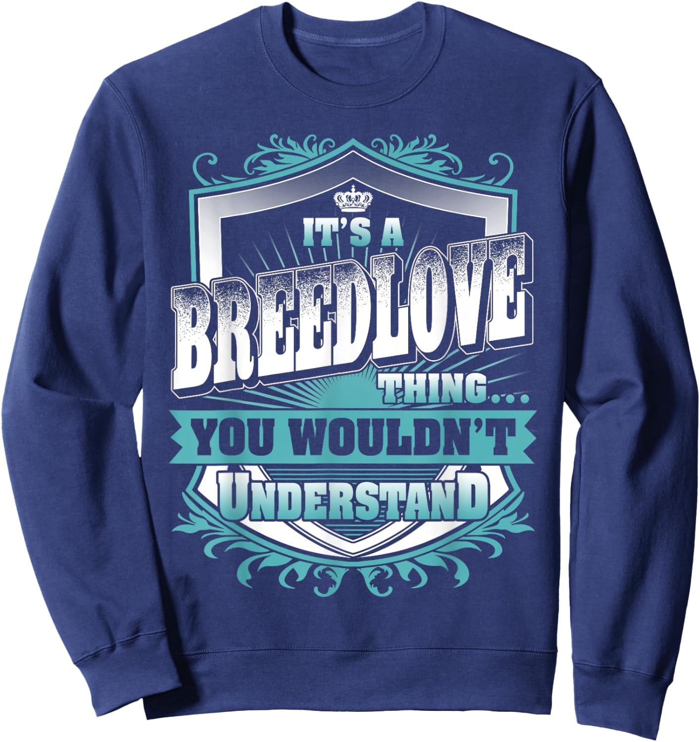 It's A BREEDLOVE Thing You Wouldn't Understand Name Vintage Sweatshirt - Sweatshirt | Navy