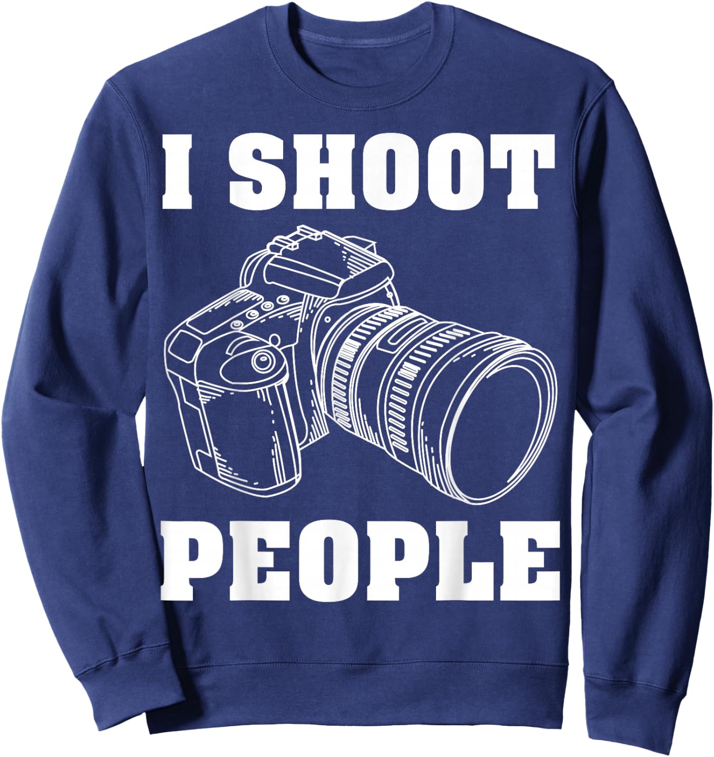 I Shoot People | Cute I Love Photography Sweatshirt - Sweatshirt | Navy