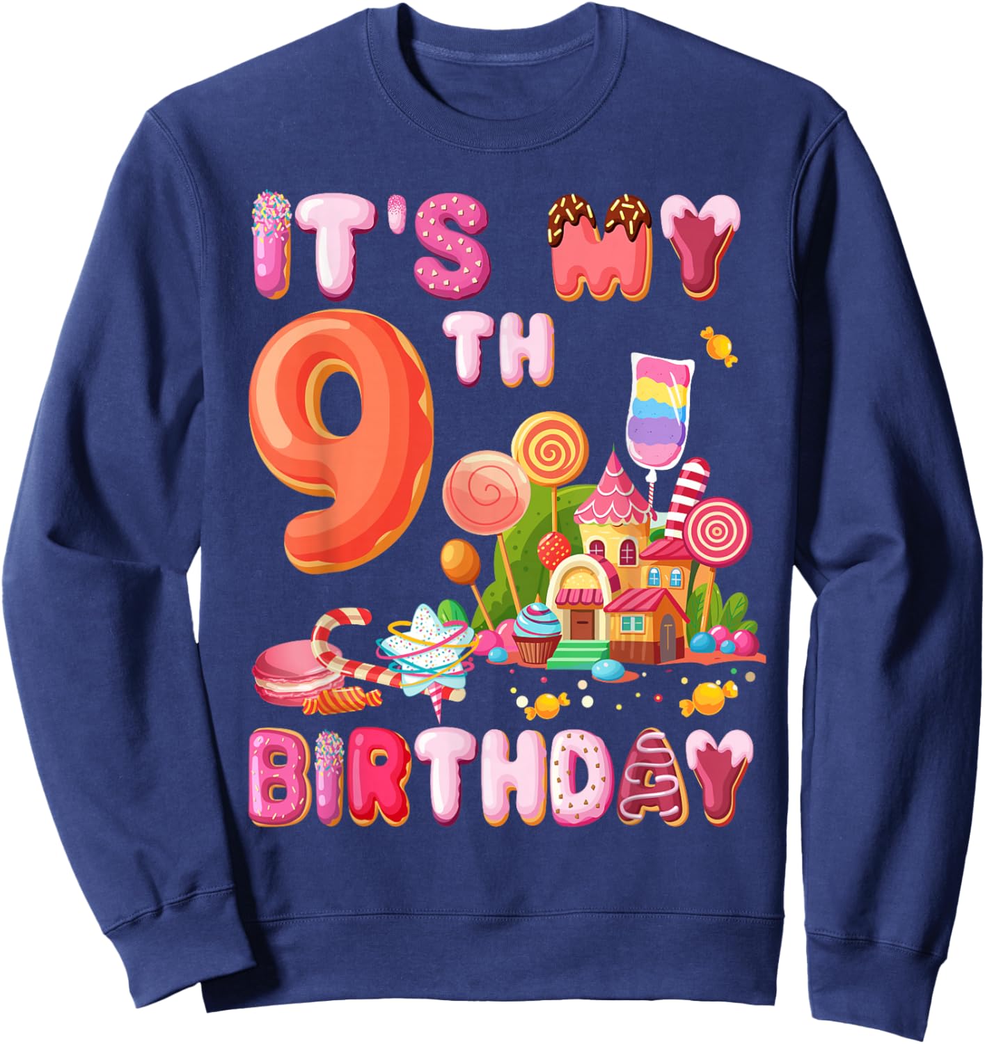 It’s My 9th Birthday Sweet Candy 9 Year Old Girl Party Sweatshirt - Sweatshirt | Navy