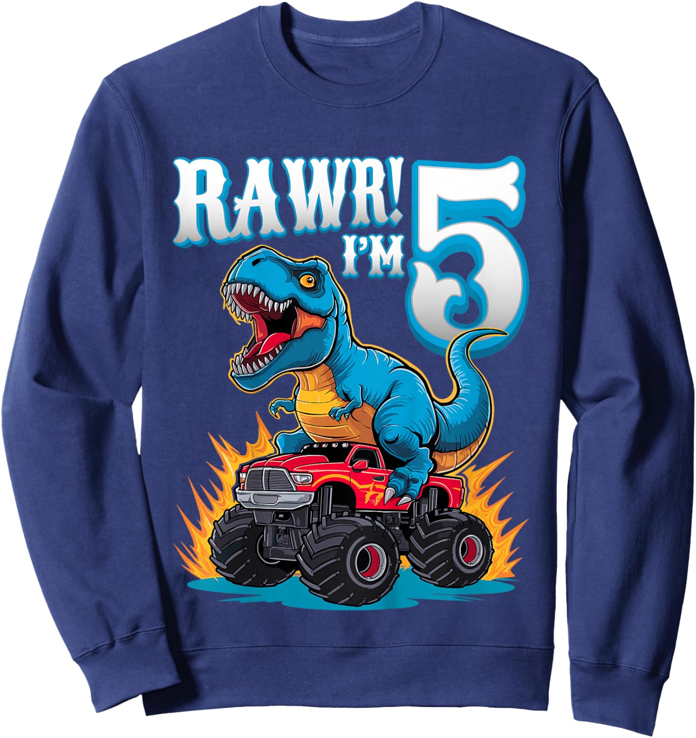 Rawr I'm 5 Year Old T-Rex Monster Truck 5th Birthday Party Sweatshirt - Sweatshirt | Navy