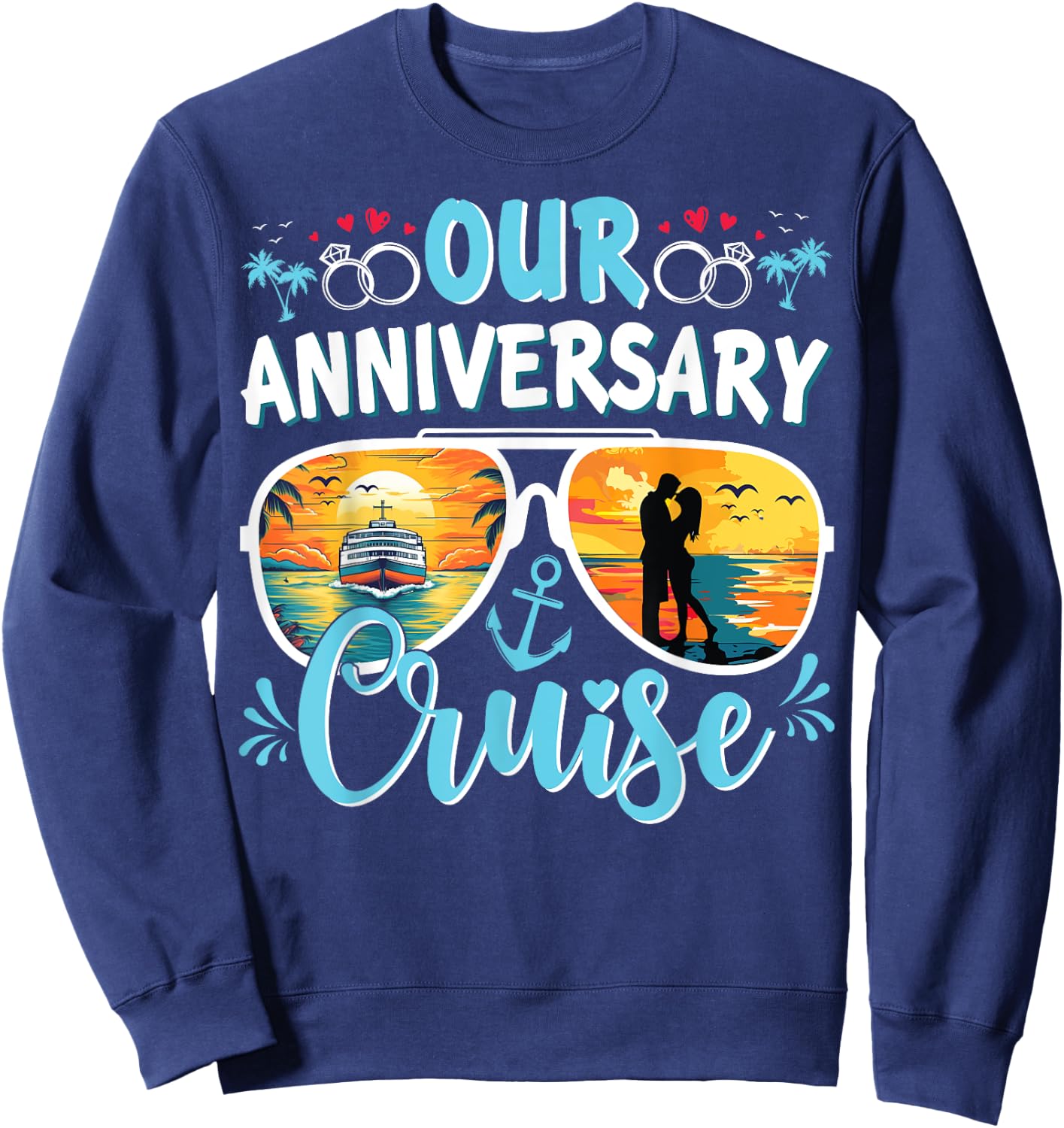 Our Anniversary Cruise Husband Wife Couples Cruise Vacation Sweatshirt - Sweatshirt | Navy
