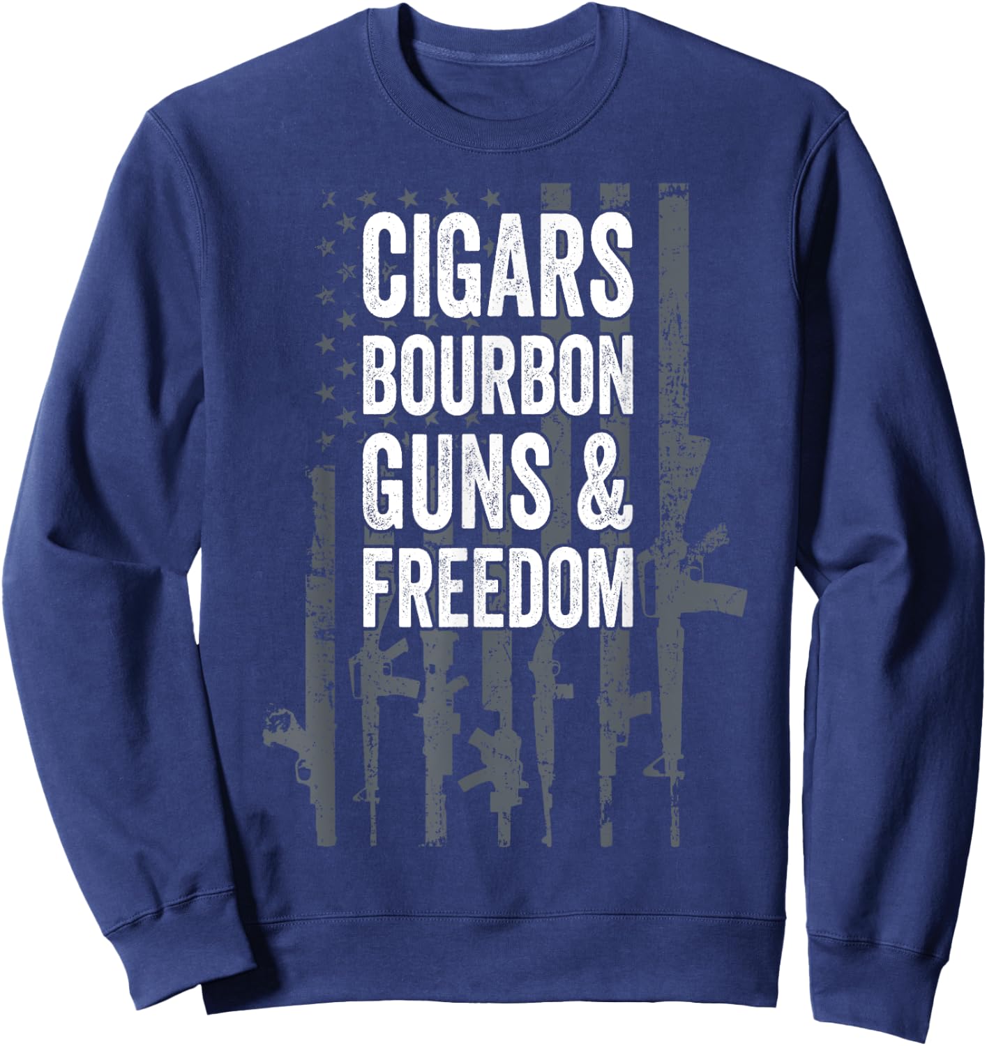 CIGARS BOURBON GUNS & FREEDOM - Funny USA Flag Drinking Women Men Sweatshirt - Sweatshirt | Navy
