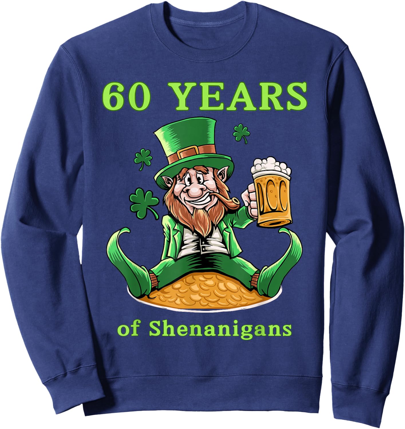 St Patrick's Day 60th Birthday Leprechaun Sweatshirt - Sweatshirt | Navy