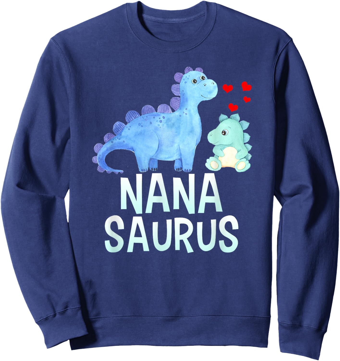Nanasaurus Funny Dinosaur Baby Shower For Nana Sweatshirt - Sweatshirt | Navy