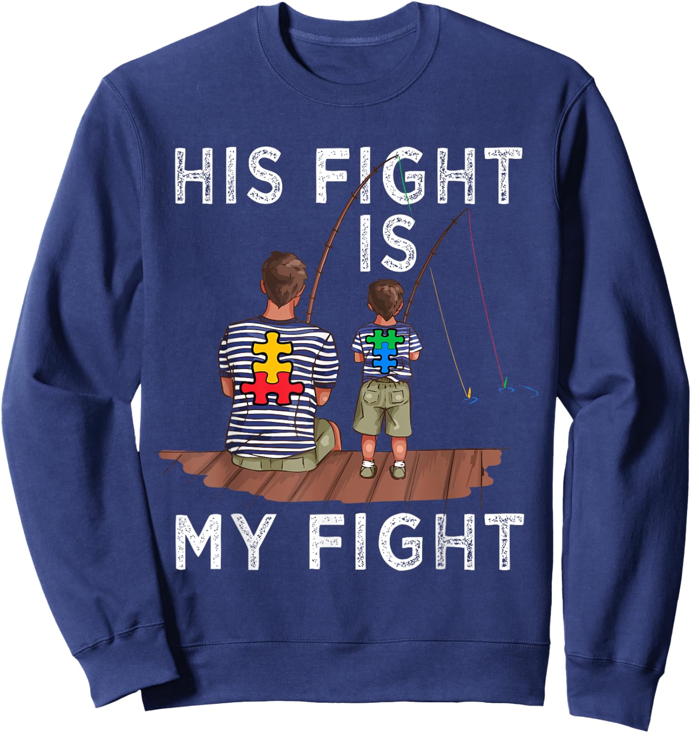 His Fight Is My Fight Autism Awareness and Support Themed Sweatshirt - Sweatshirt | Navy