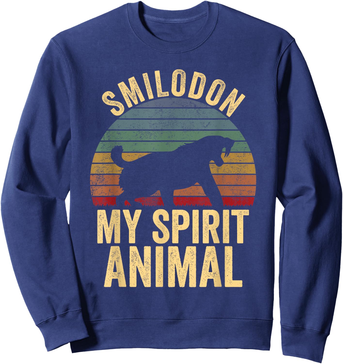 Smilodon Is My Spirit Animal Saber Tooth Tiger Lovers Sweatshirt - Sweatshirt | Navy