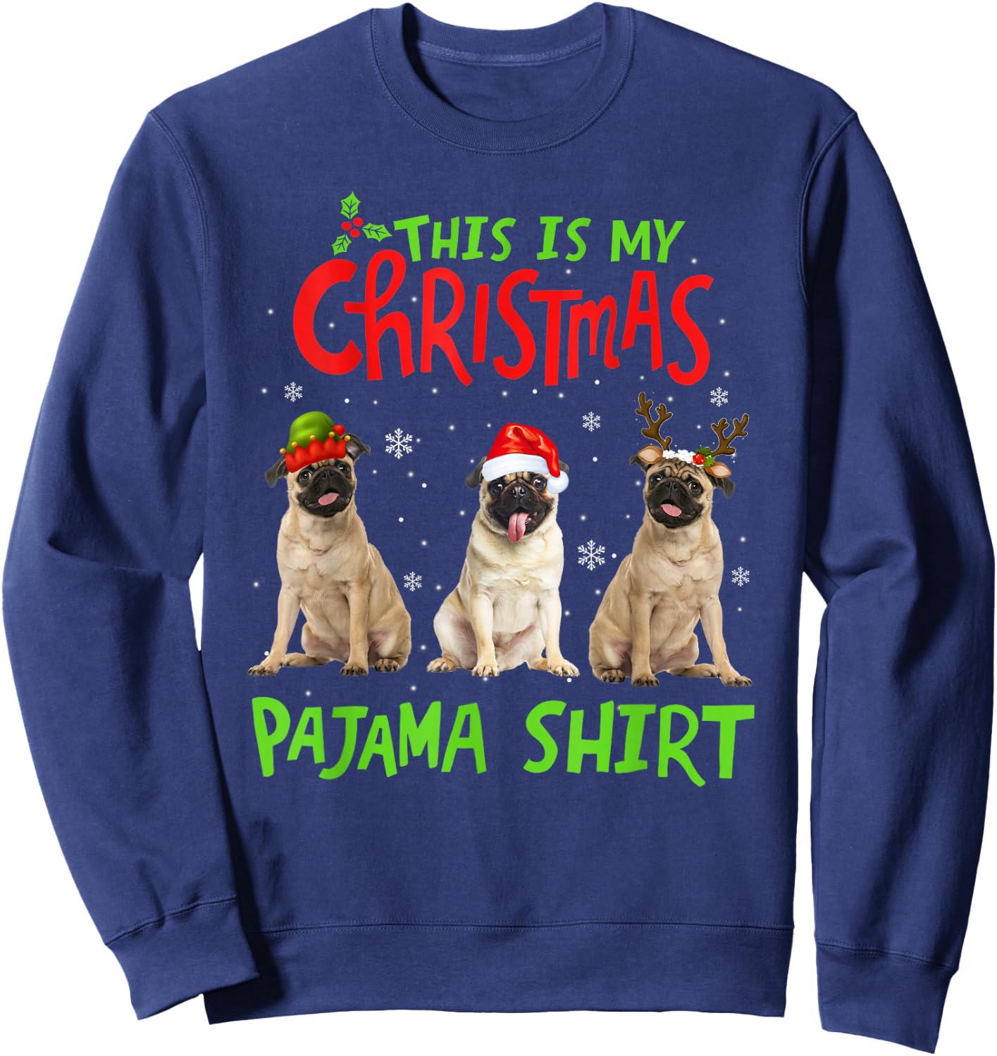 This Is My Christmas Pajama Pug Xmas Dog Lover Sweatshirt - Sweatshirt | Navy