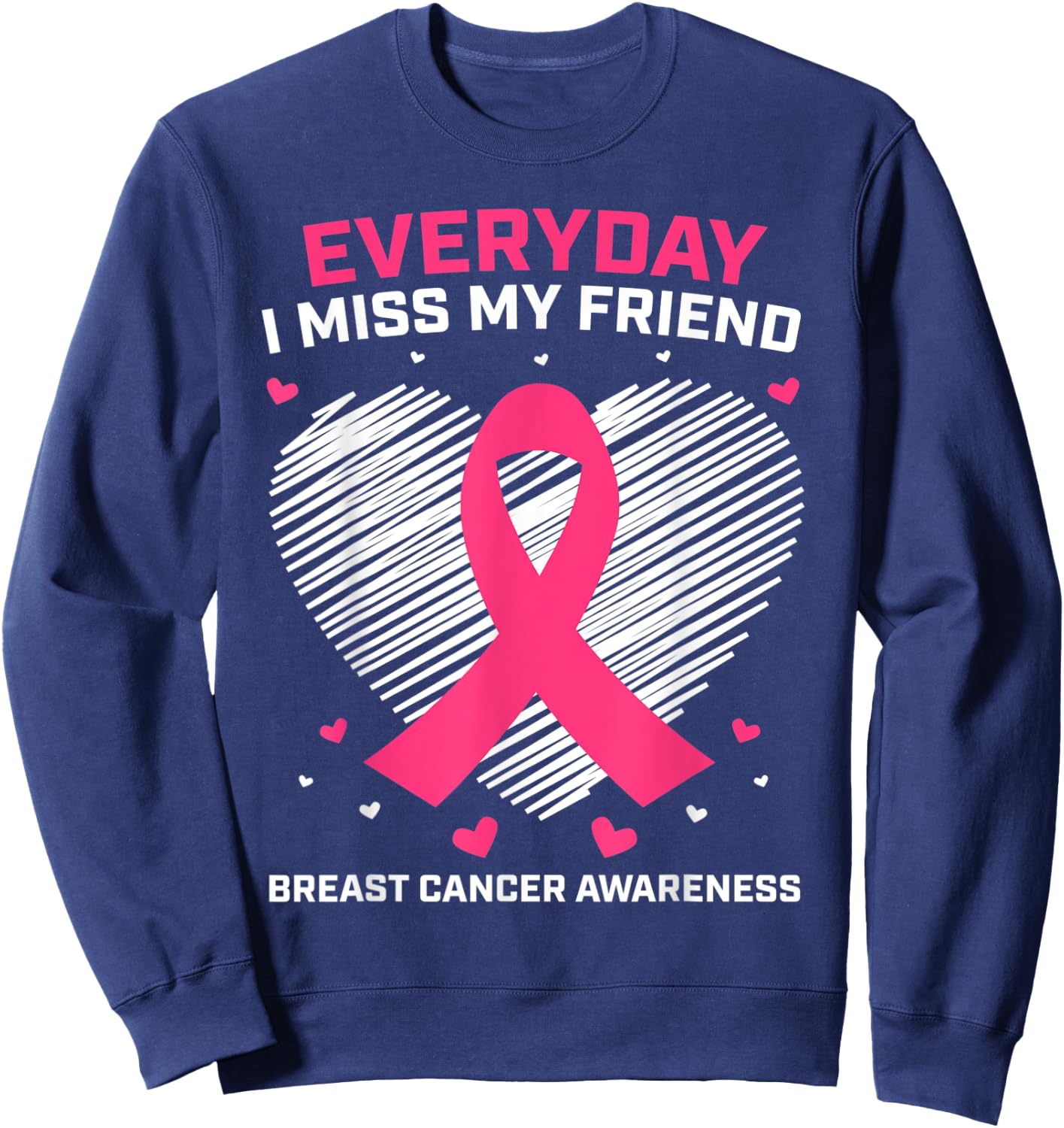 Gifts Pink Loving Memory Of Friend Breast Cancer Awareness Sweatshirt - Sweatshirt | Navy