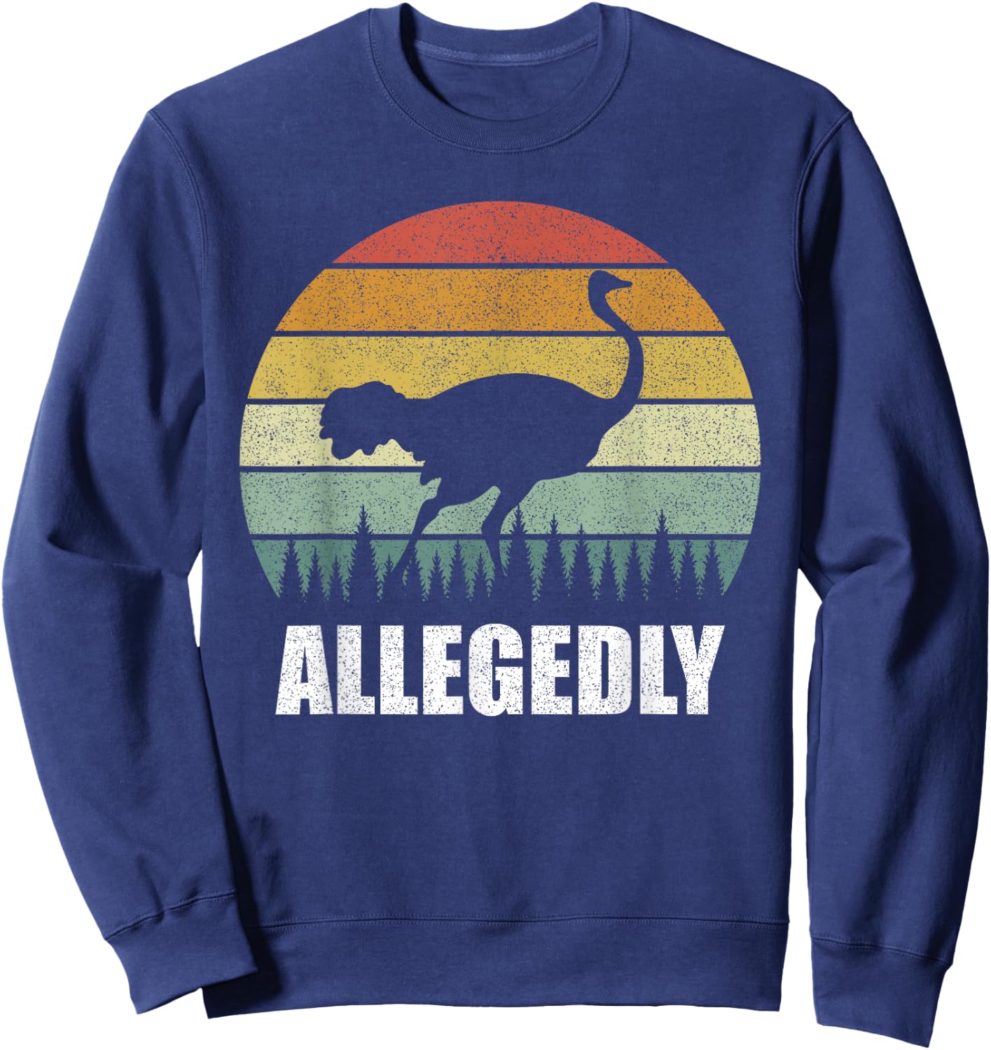 Retro Allegedly Shirt Cute Allegedly Ostrich Bird Lover Gift Sweatshirt - Sweatshirt | Navy