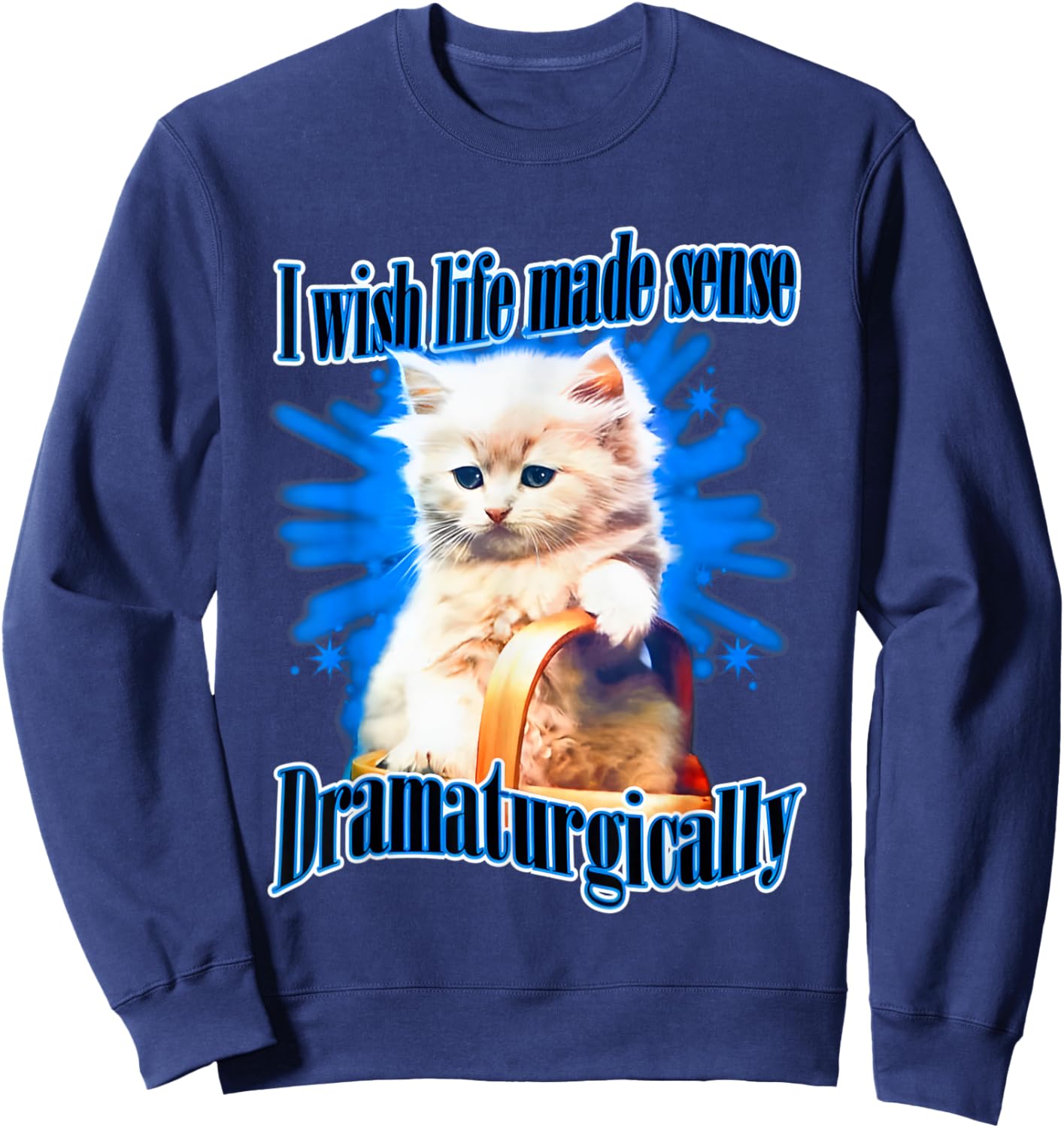 I Wish Life Made Sense Dramaturgically Sweatshirt - Sweatshirt | Navy