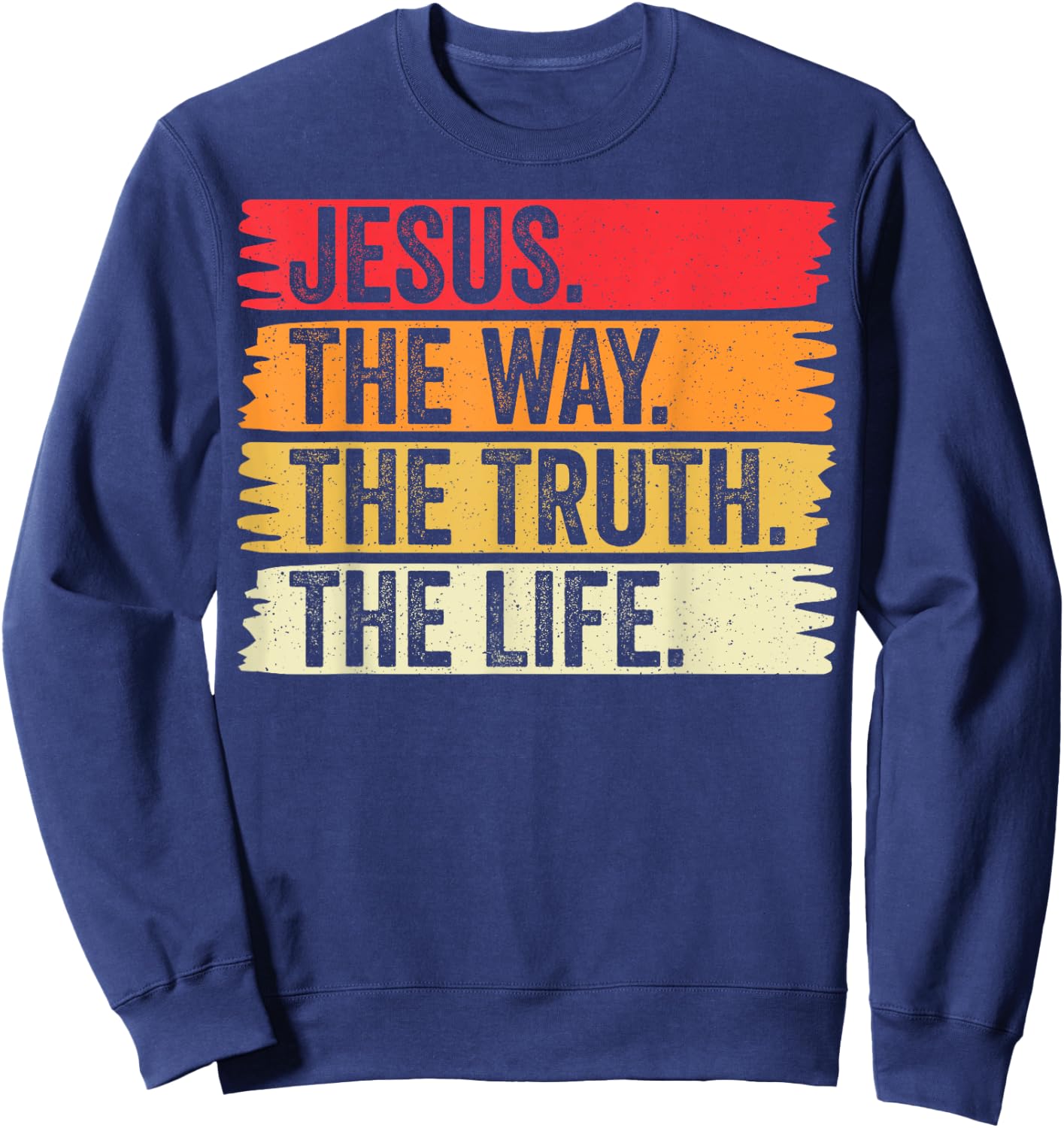Jesus The Way Truth and The Life Men Women Vintage Christian Sweatshirt - Sweatshirt | Navy