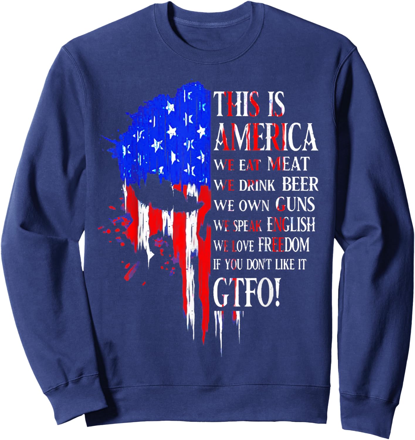 This Is America We Eat Meat We Drink Beer We Own Guns Skull Sweatshirt - Sweatshirt | Navy