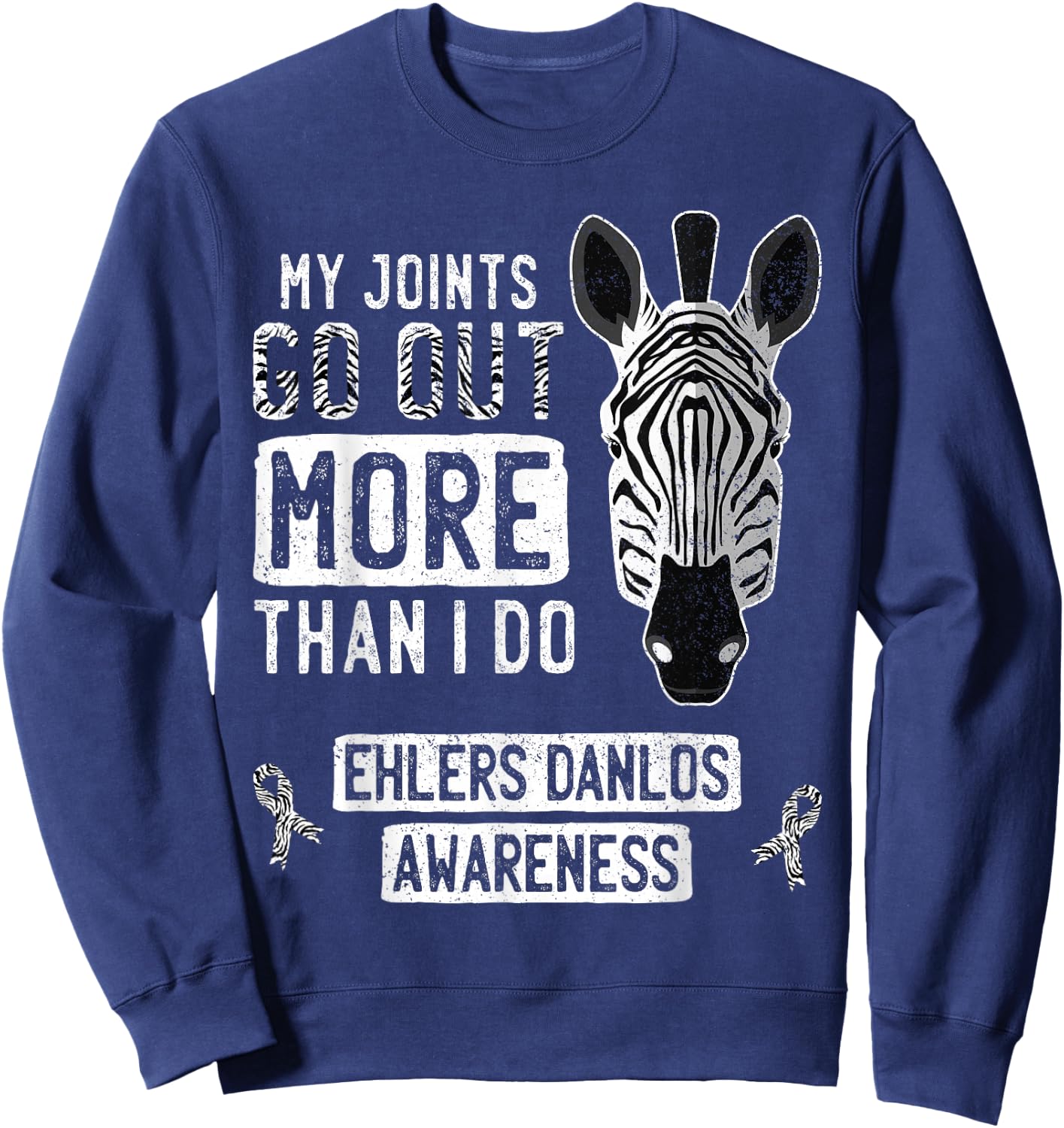 My Joints Go Out Ehlers-Danlos Syndrome EDS Awareness Zebra Sweatshirt - Sweatshirt | Navy