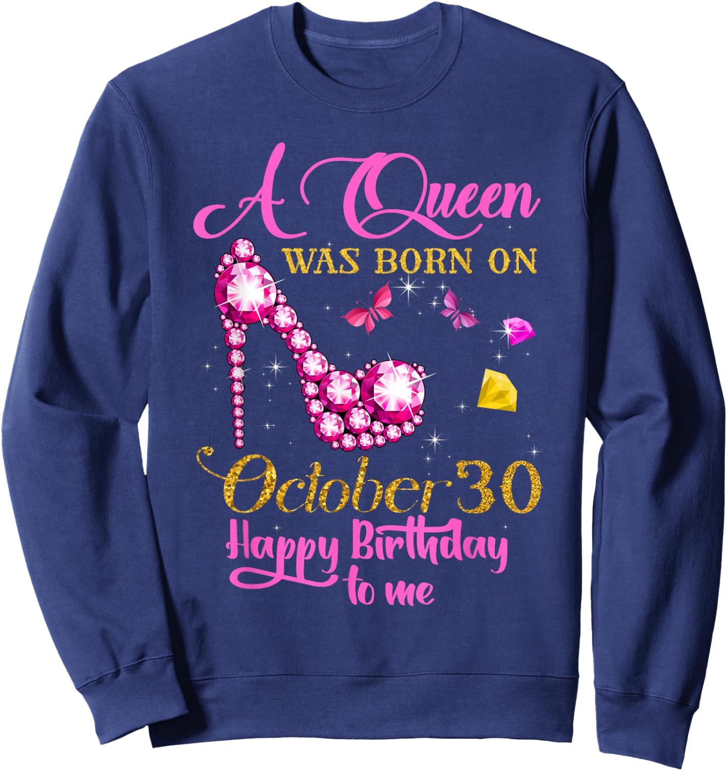 A Queen Was Born on October 30, 30th Birthday Sweatshirt - Sweatshirt | Navy