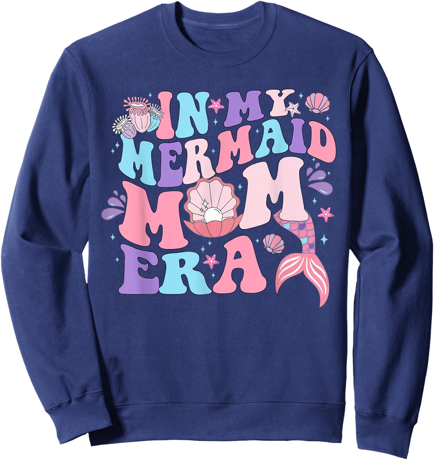 In My Mermaid Mom Era Family Matching Birthday Party Mommy Sweatshirt - Sweatshirt | Navy