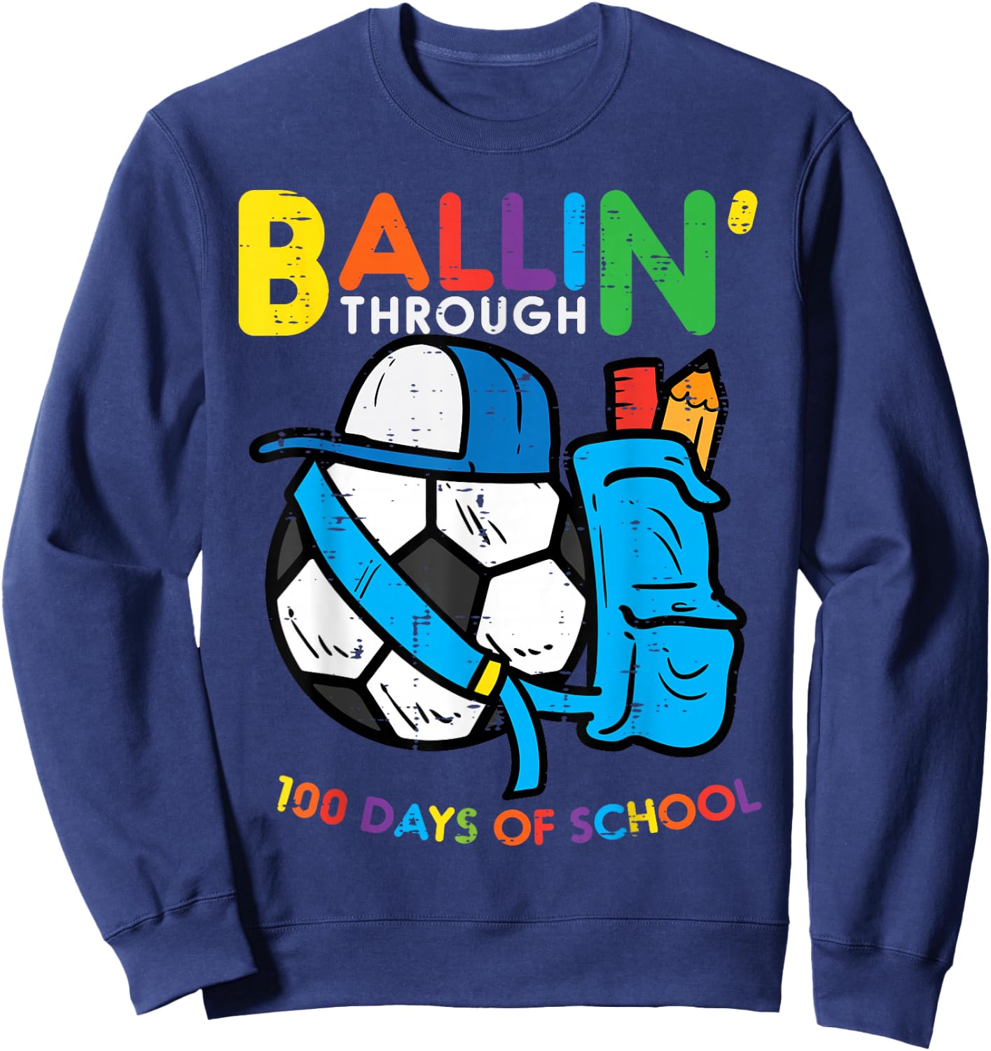 Ballin Through 100 Days School Soccer 100th Day Boys Kids Sweatshirt - Sweatshirt | Navy
