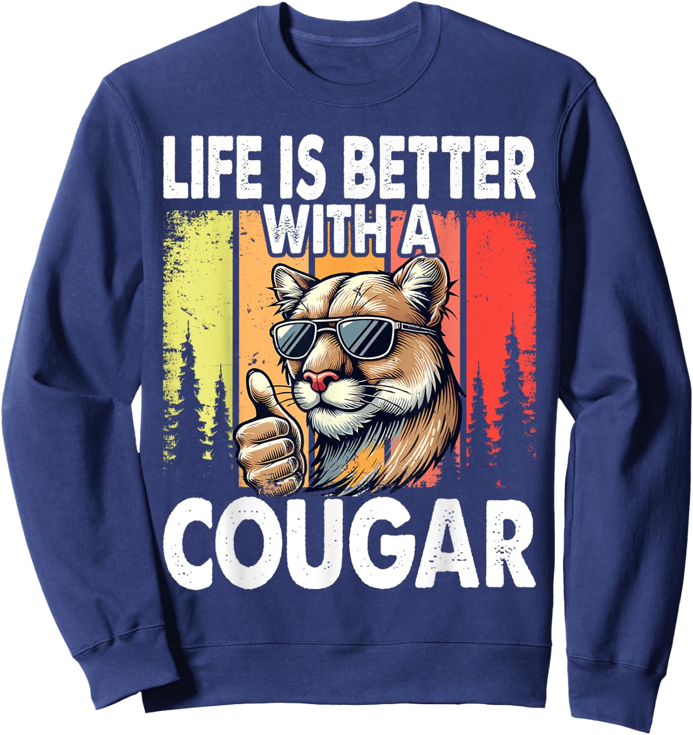 Life Is Better with A Cougar Funny Cougars Sweatshirt - Sweatshirt | Navy