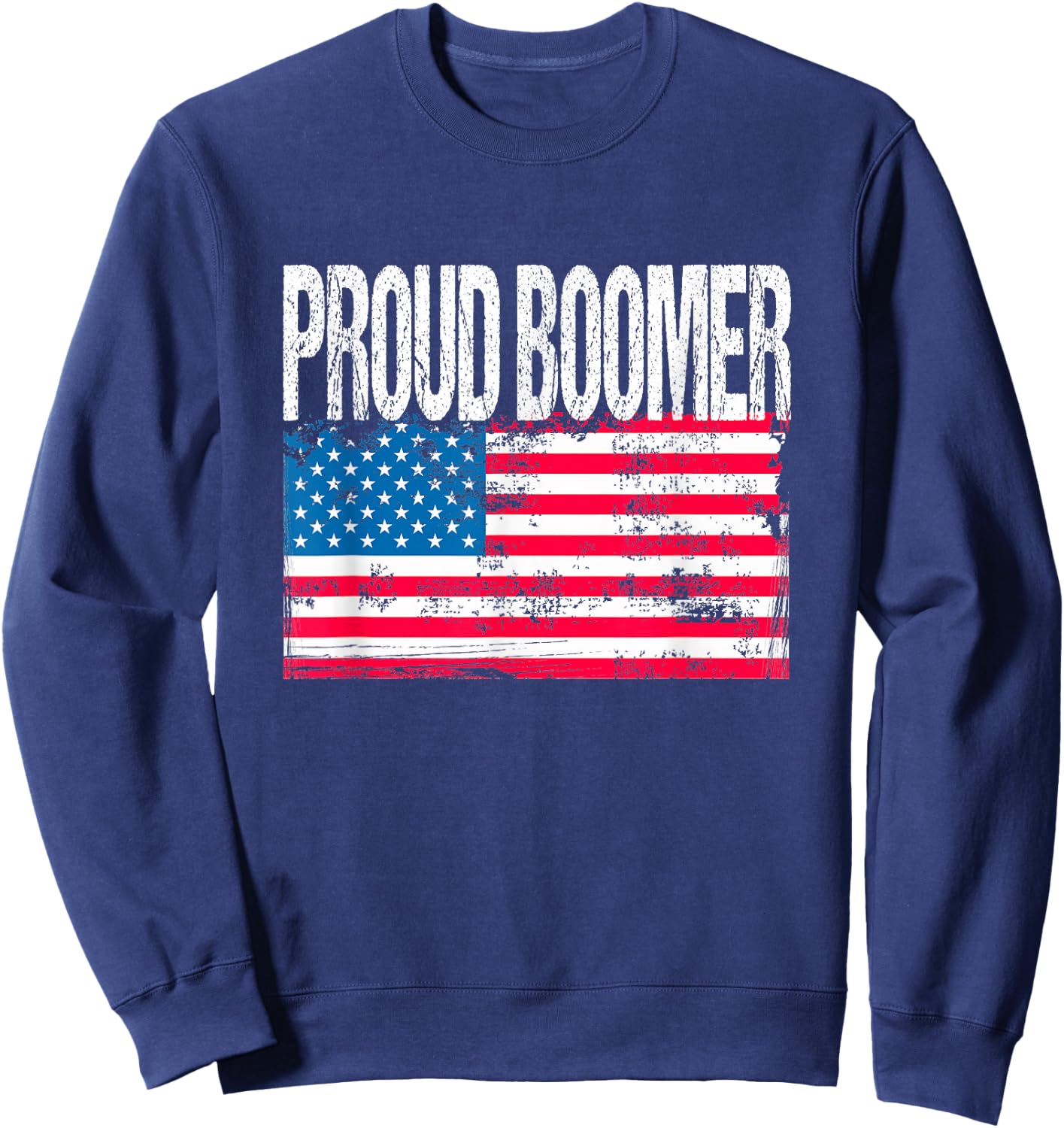 Vintage Patriotic US Flag - Proud Boomer - Baby Boomer Sweatshirt - Sweatshirt | Navy