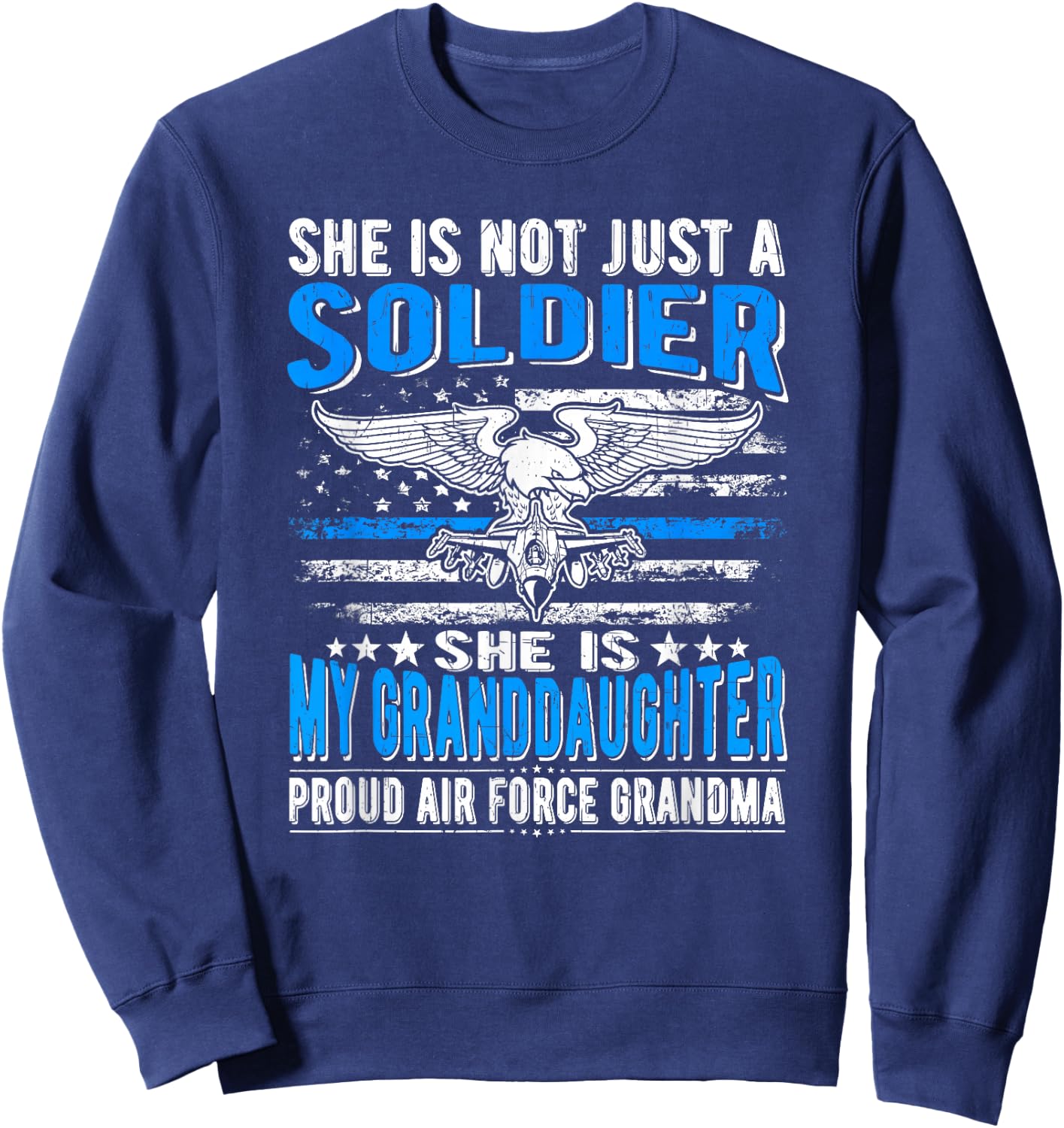 My Granddaughter Is A Soldier Hero - Proud Air Force Grandma Sweatshirt - Sweatshirt | Navy