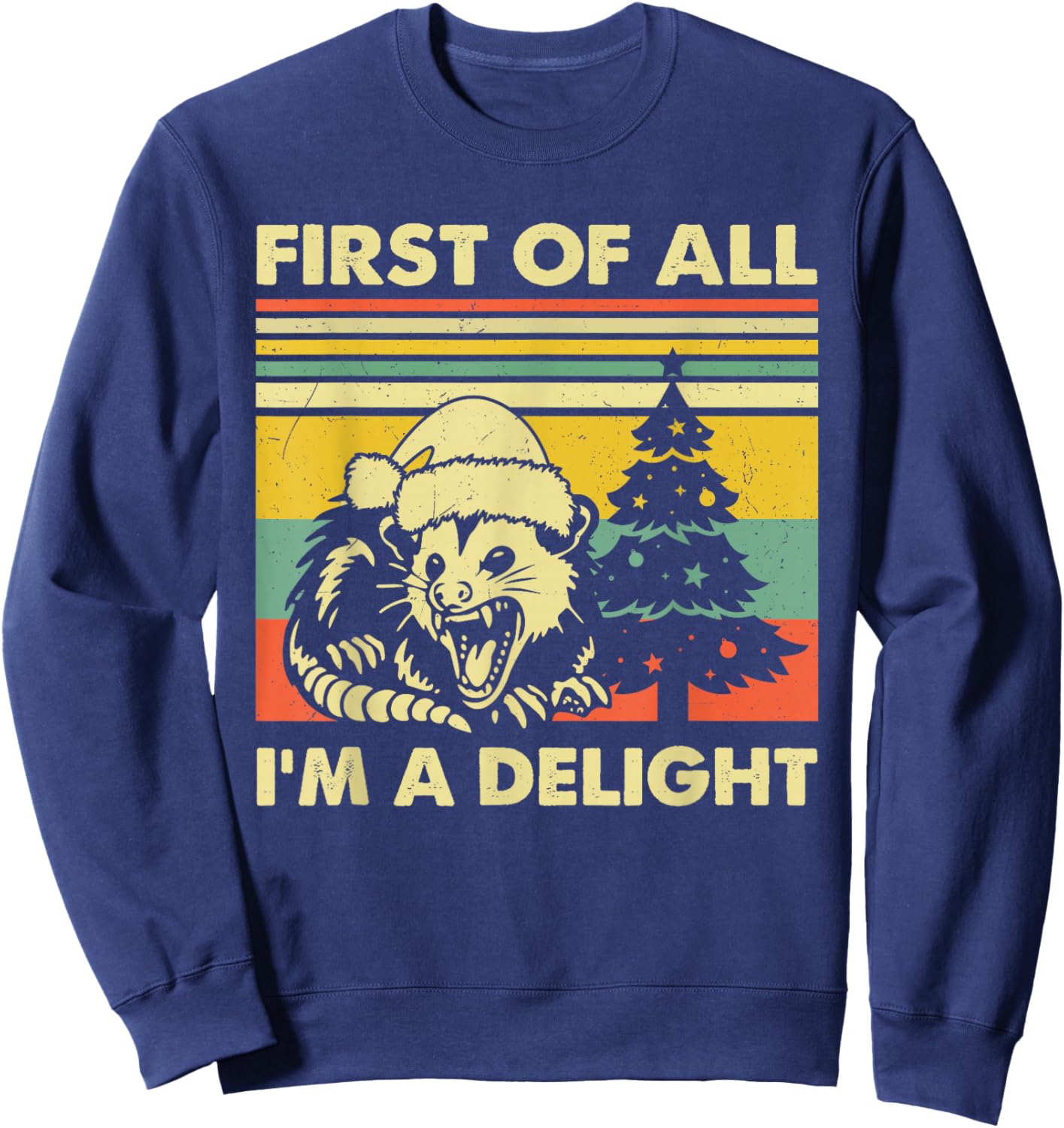 First Of All I'm A Delight Christmas Sarcastic Angry Opossum Sweatshirt - Sweatshirt | Navy