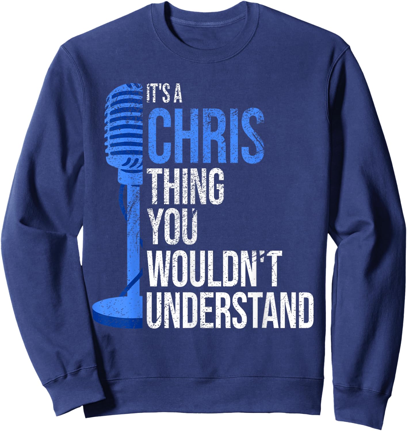 It's a Chris Thing you wouldn't Understand - Funny Chris Sweatshirt - Sweatshirt | Navy