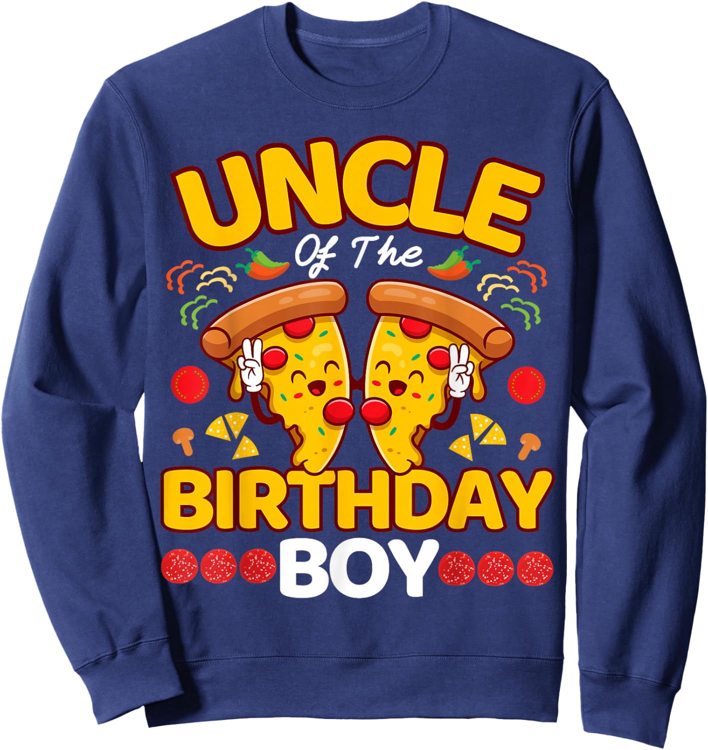 Uncle Of The Boy Birthday Pizza Lover Party Kawaii Foodie Sweatshirt - Sweatshirt | Navy