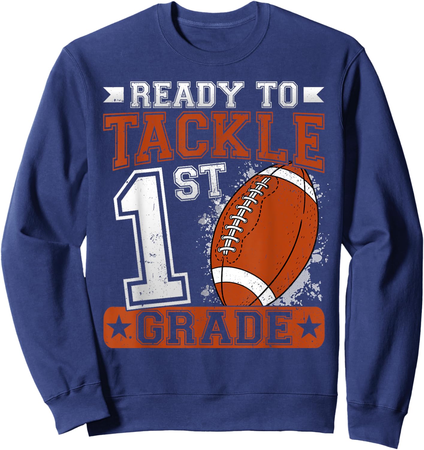 Ready To Tackle 1st Grade Football First Day Boys Toddlers Sweatshirt - Sweatshirt | Navy