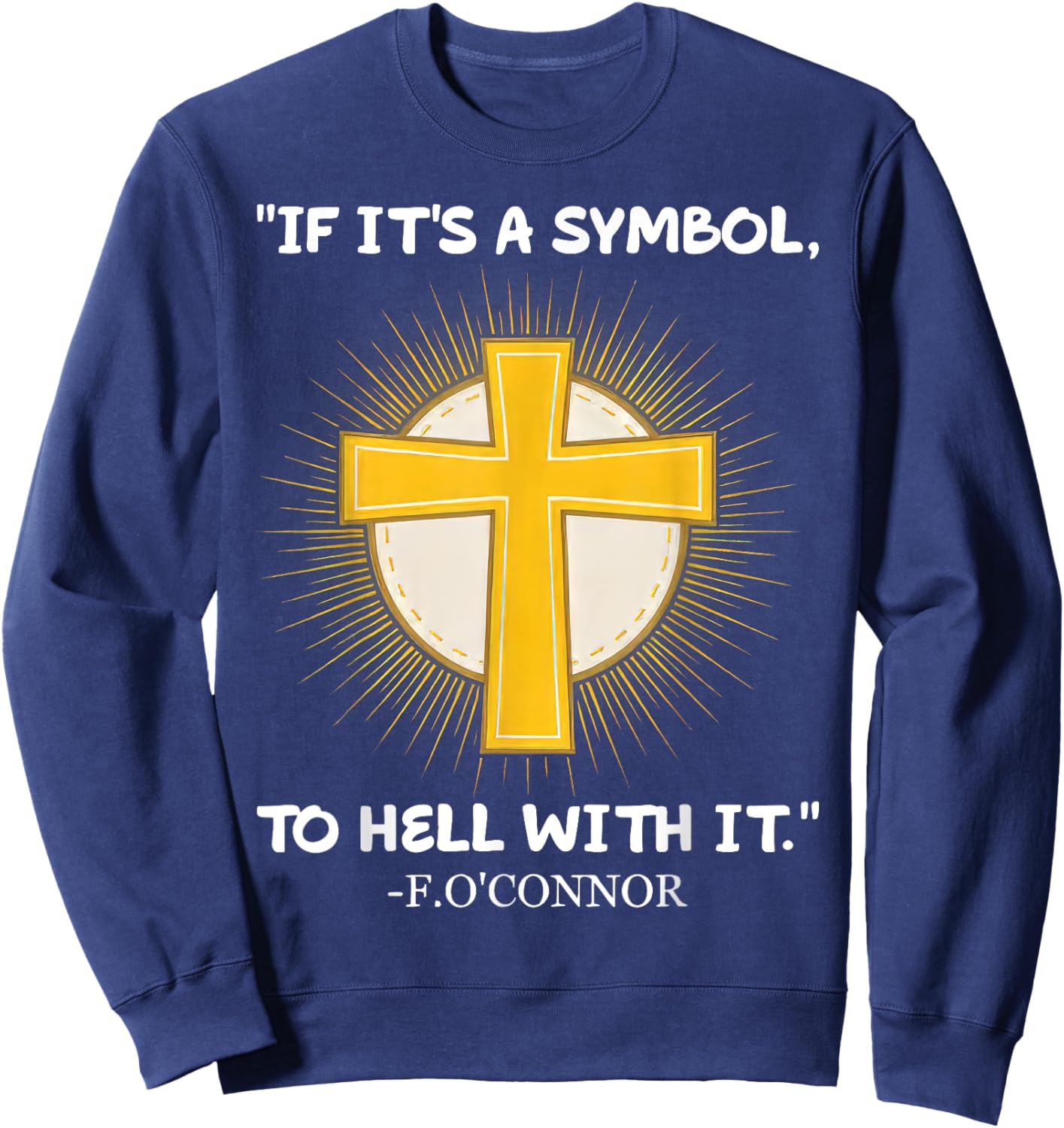 Funny Christian If It's A Symbol To Hell With It Family Sweatshirt - Sweatshirt | Navy