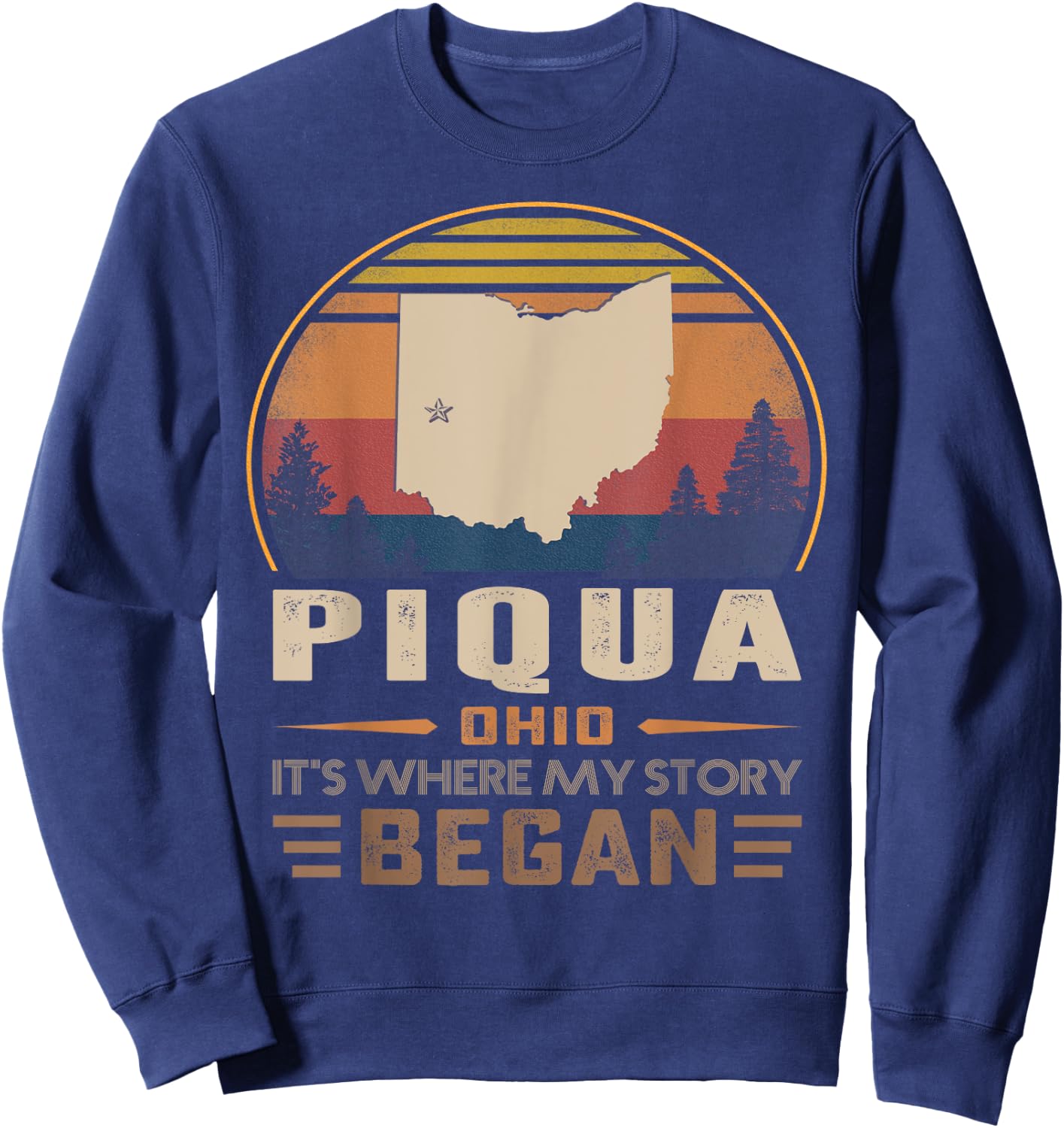 Vintage Piqua Ohio Homtown My Story Began Sweatshirt - Sweatshirt | Navy