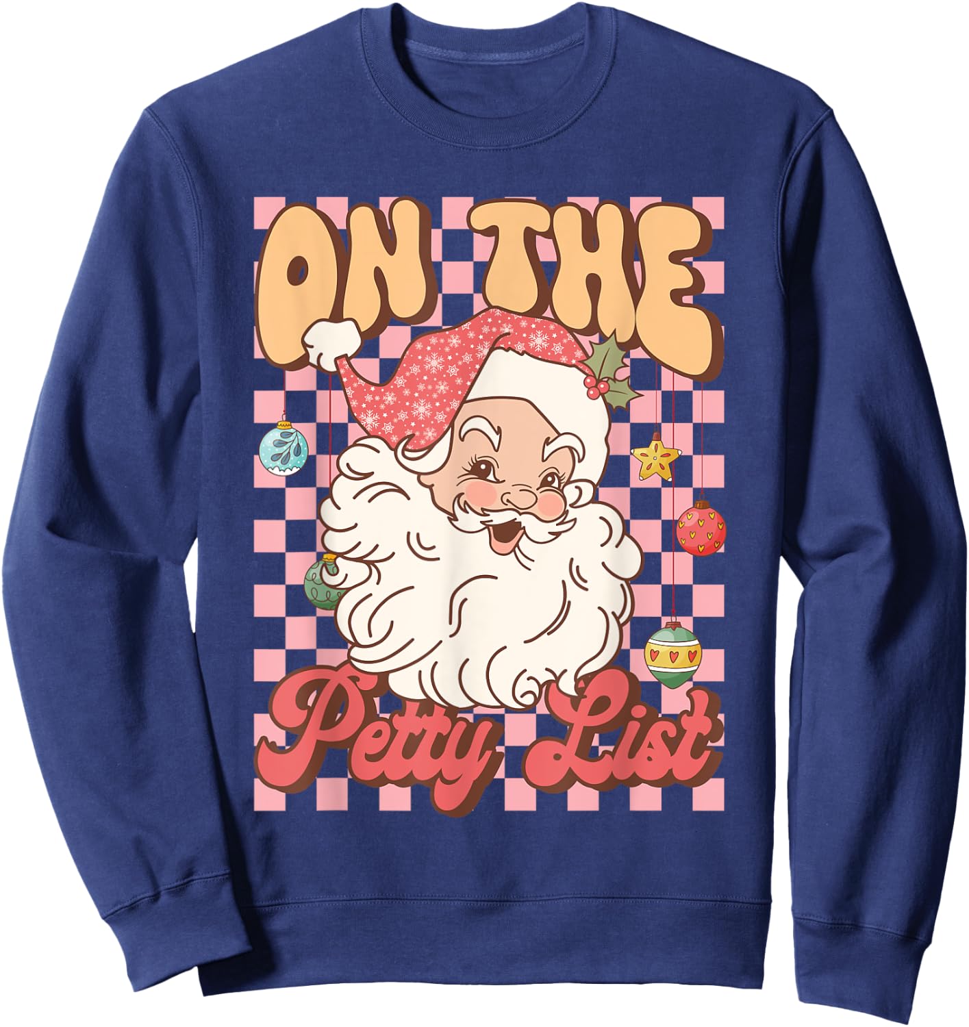 Retro On The Petty List Funny Family Christmas Santa Claus Sweatshirt - Sweatshirt | Navy