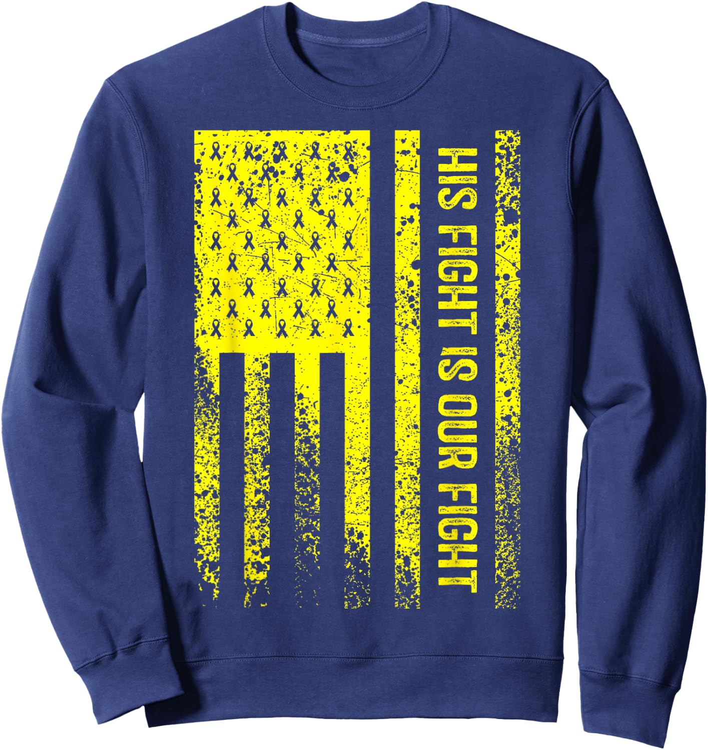 His Fight Is Our Fight Osteosarcoma Awareness Sweatshirt - Sweatshirt | Navy