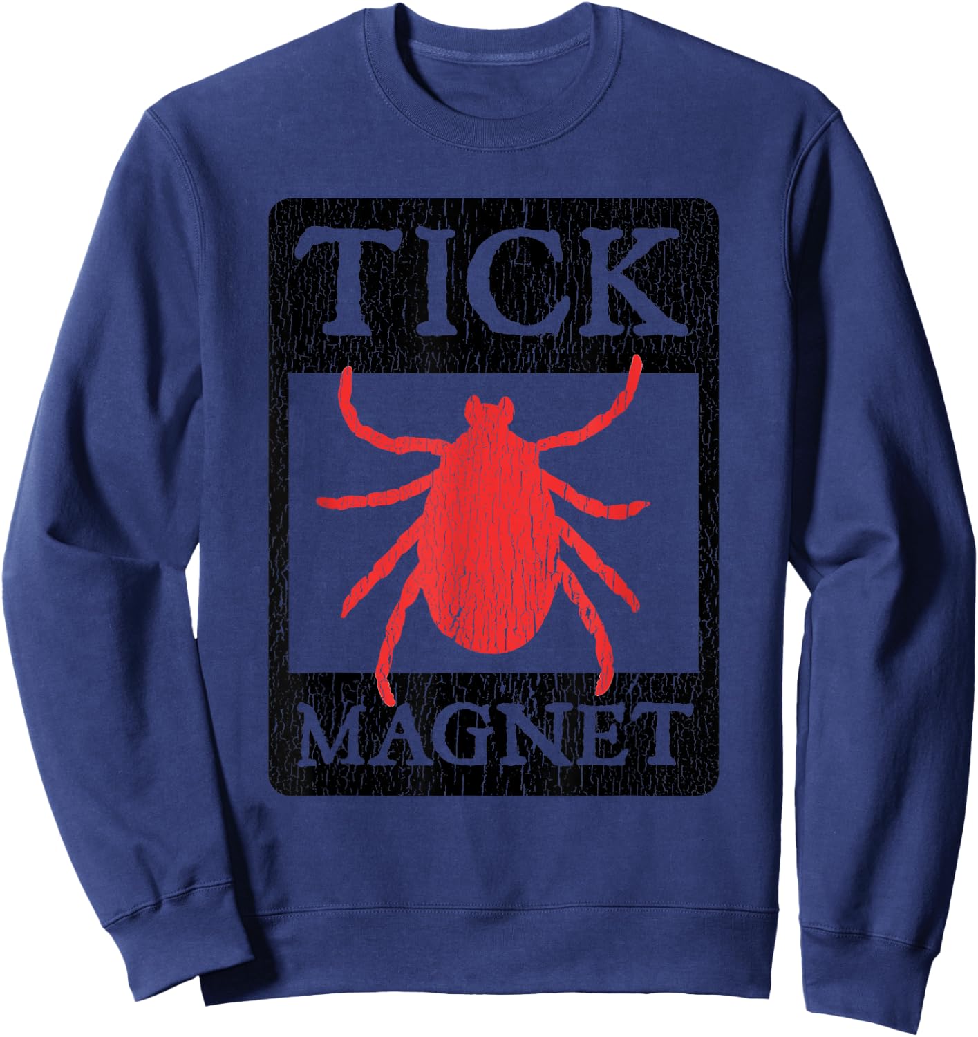 Tick Magnet Funny Summer Vacation Gag Gift Men Women Kids Sweatshirt - Sweatshirt | Navy