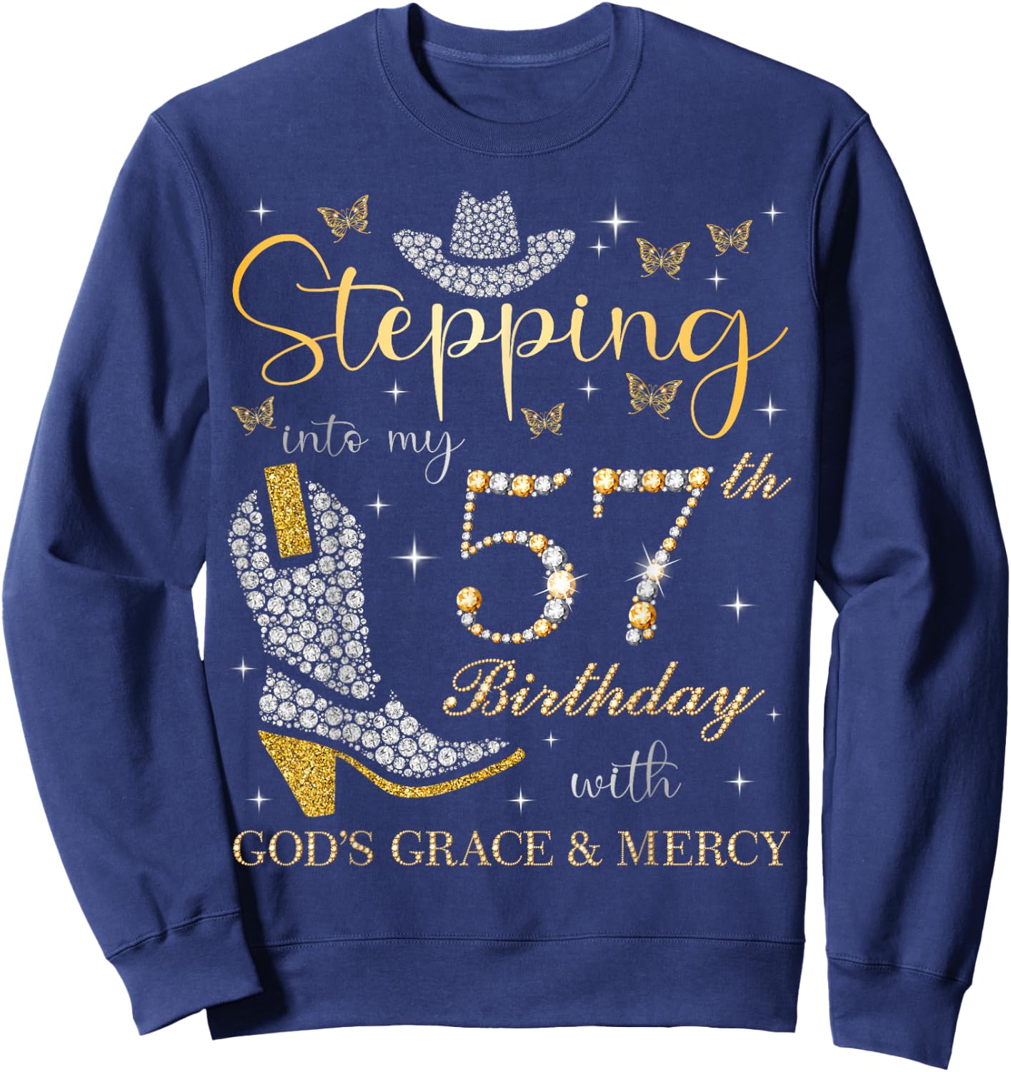 Stepping Into My 57th Birthday With God's Grace and Mercy Sweatshirt - Sweatshirt | Navy