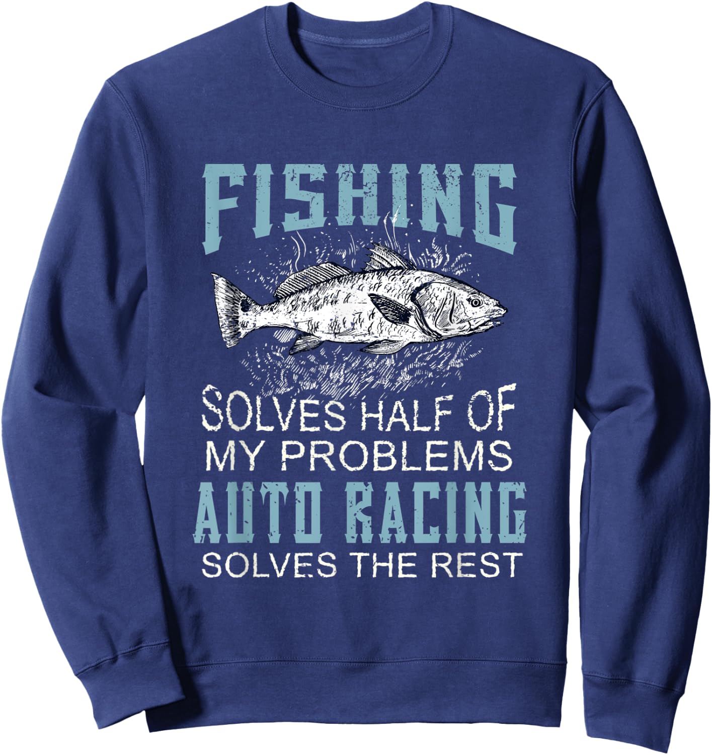 Solves Half Of My Problems Fishing Car Racing Fish Sweatshirt - Sweatshirt | Navy