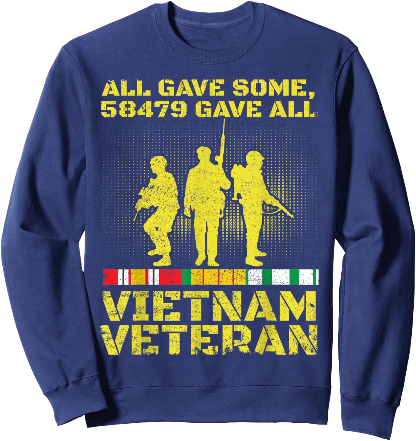 Vietnam Veteran Shirt 58479 Gave All Soldiers Men Women Sweatshirt - Sweatshirt | Navy