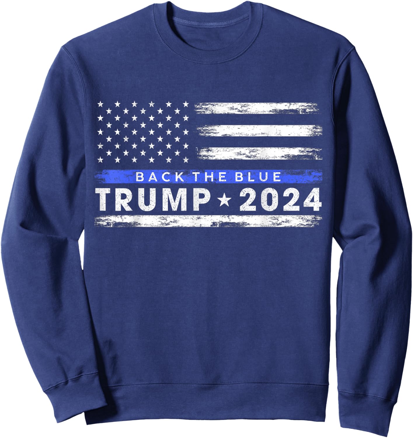 Pro Trump 2024 Back The Blue Thin Blue Line American Flag Sweatshirt - Sweatshirt | Navy