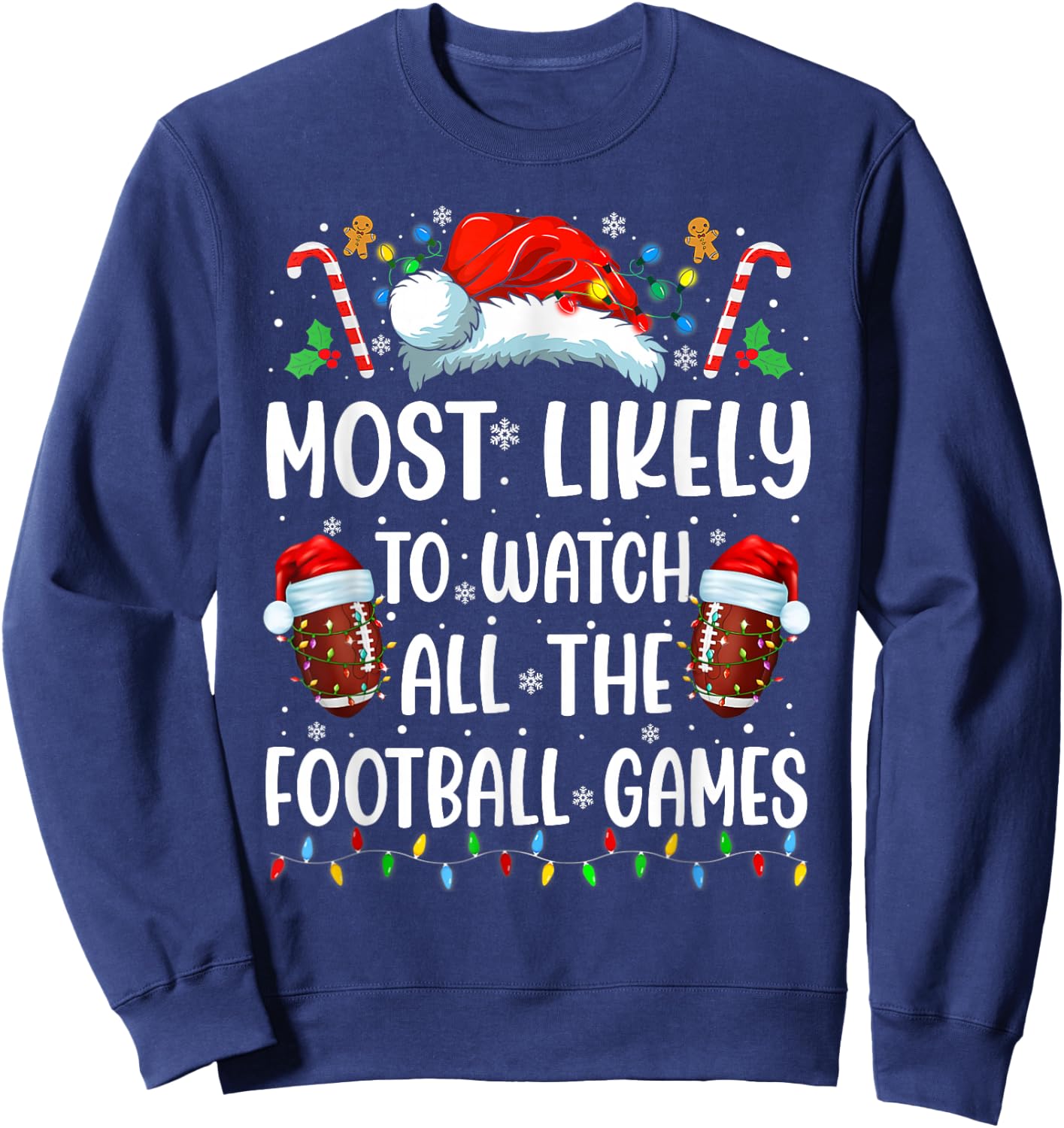 Most Likely To Watch All The Football Games Christmas Family Sweatshirt - Sweatshirt | Navy