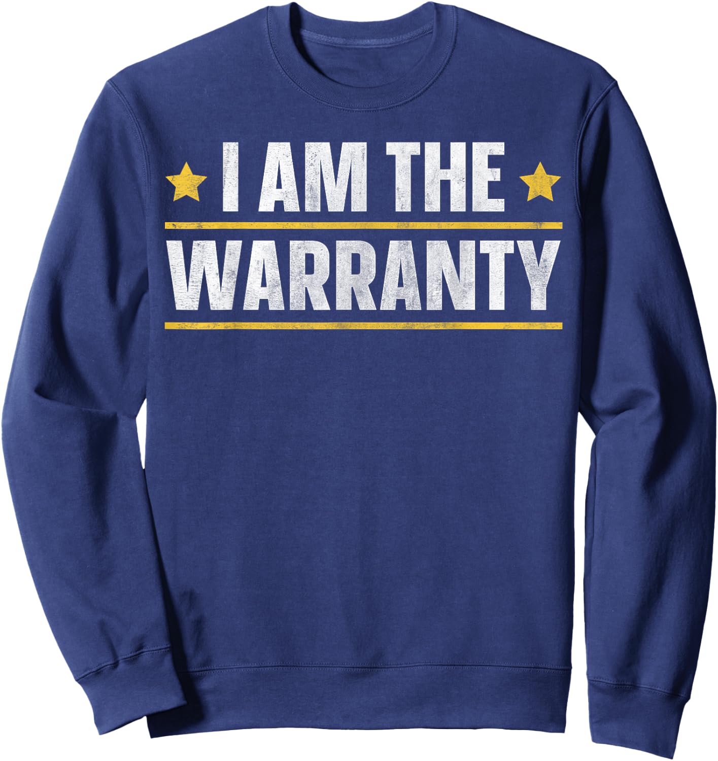 I Am The Warranty Sweatshirt - Sweatshirt | Navy
