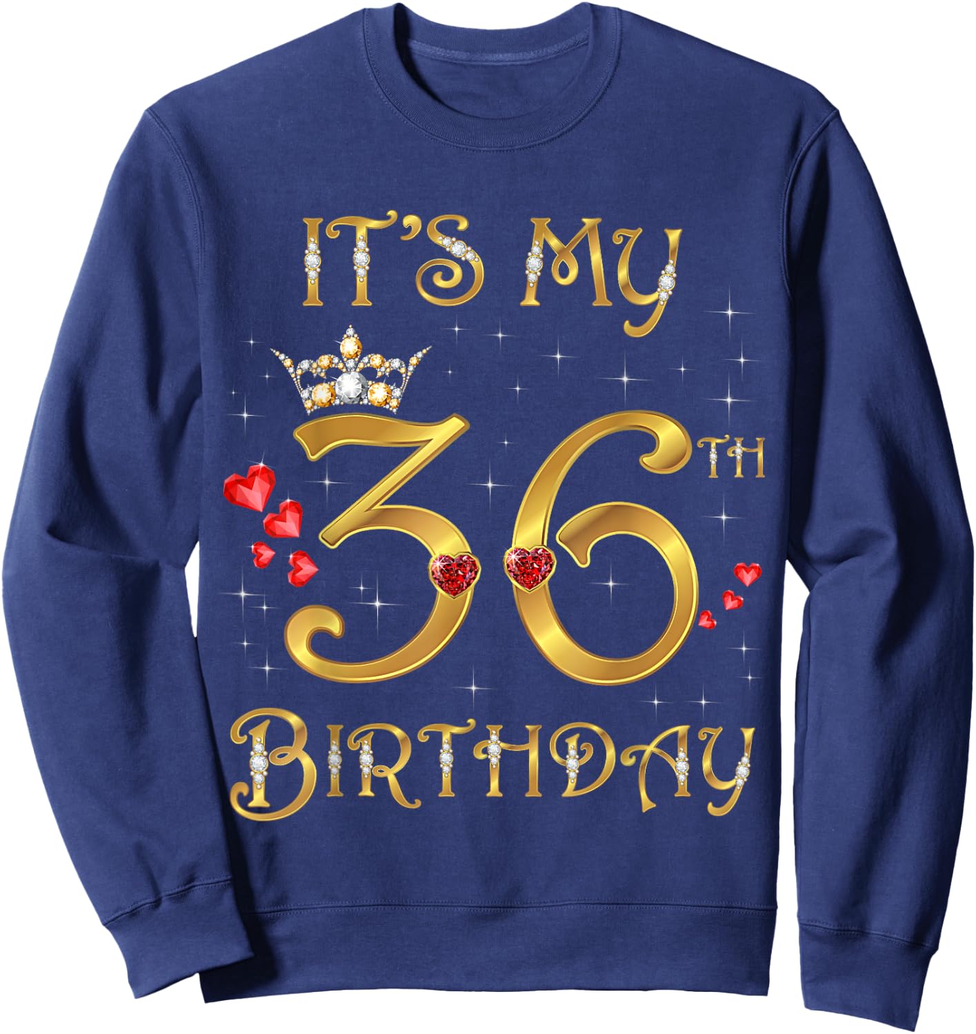 It's My 36th Birthday, 36 Years Old, 36th Birthday Queen Sweatshirt - Sweatshirt | Navy