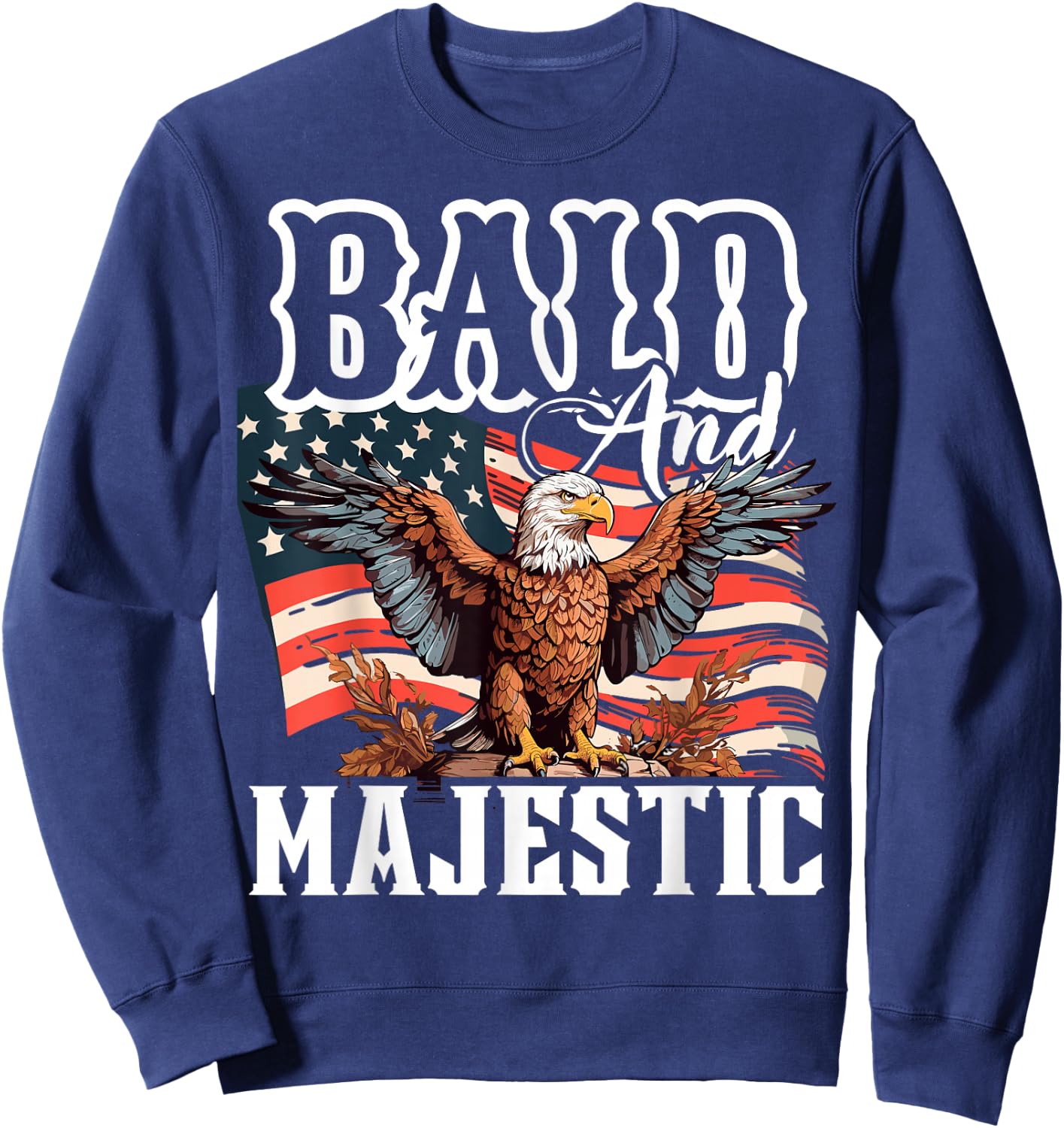 Bald and Majestic, Funny for Bald People Sweatshirt - Sweatshirt | Navy