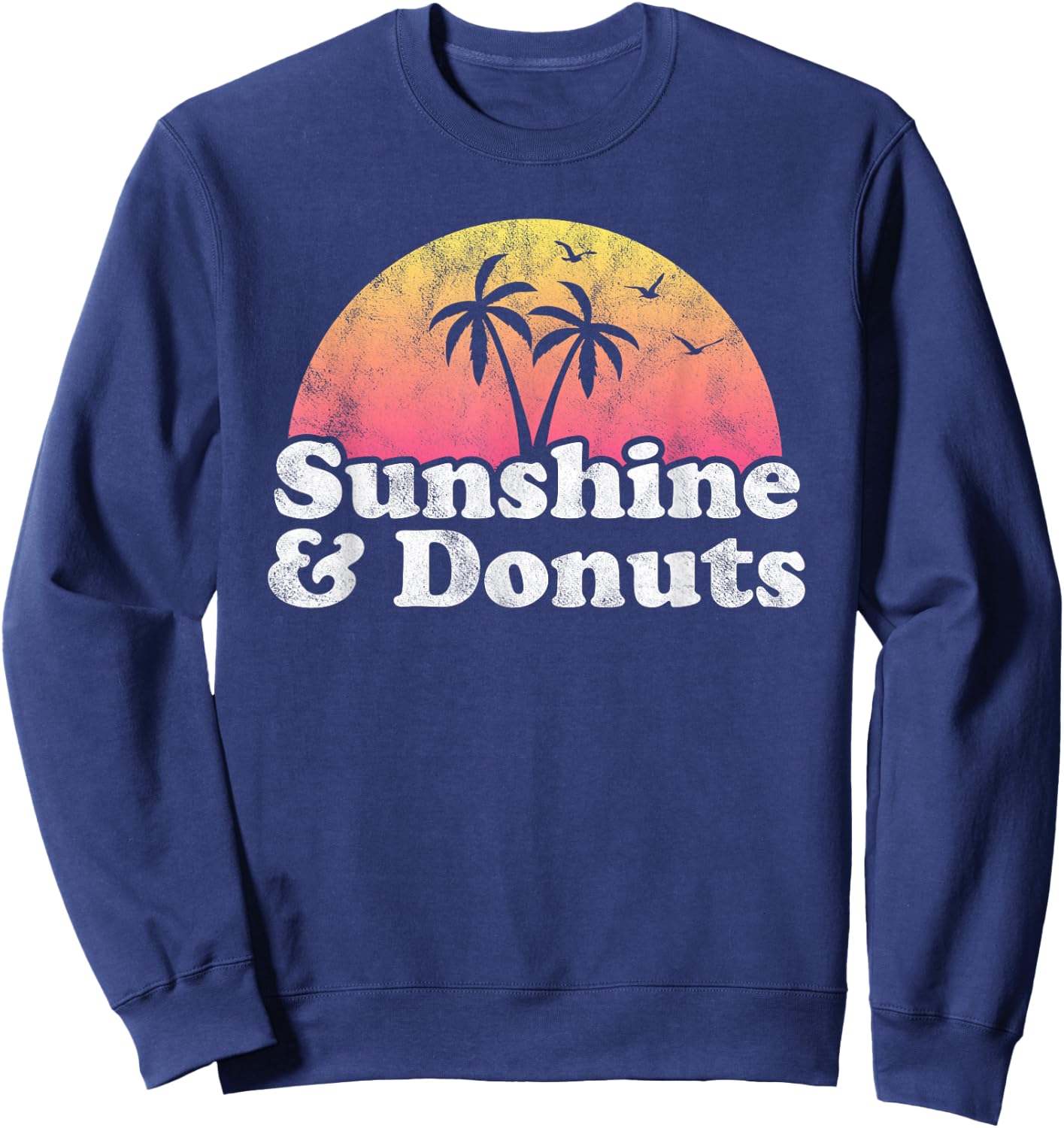 Donut Gift - Sunshine and Donuts Sweatshirt - Sweatshirt | Navy
