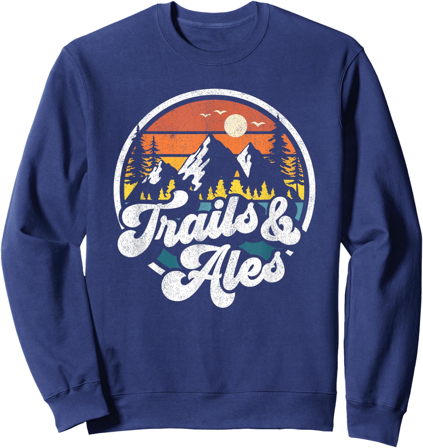 Trails and Ales Funny Hiking Camping Beer Hiker Runner Gift Sweatshirt - Sweatshirt | Navy