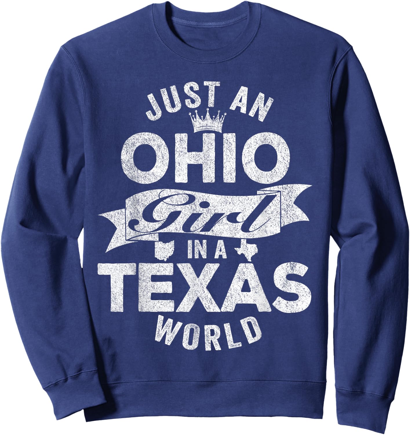 Just An Ohio Girl In A Texas World Sweatshirt - Sweatshirt | Navy